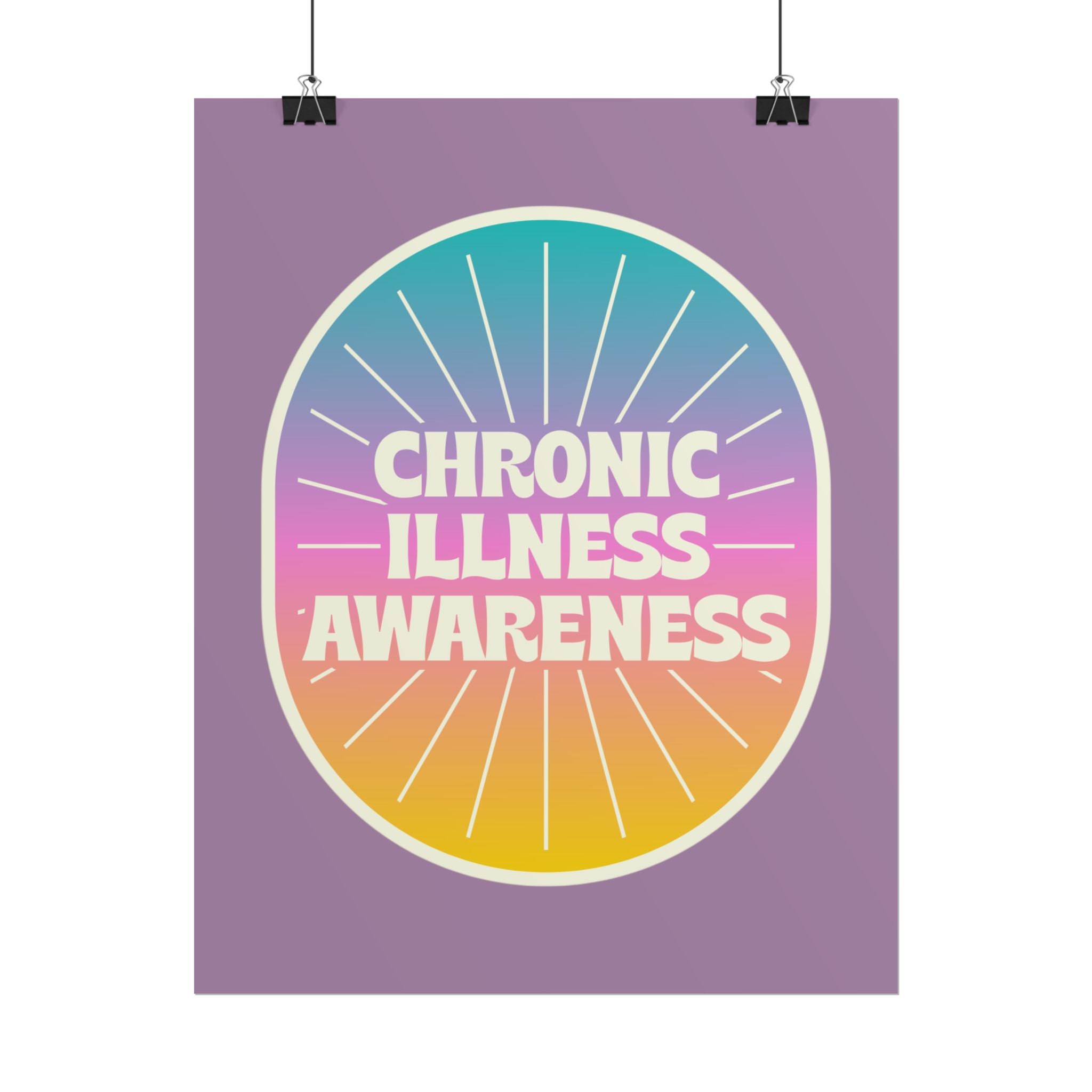 Chronic Illness Awareness - Rolled Poster
