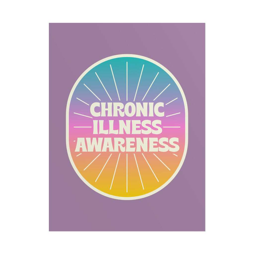 Chronic Illness Awareness - Rolled Poster