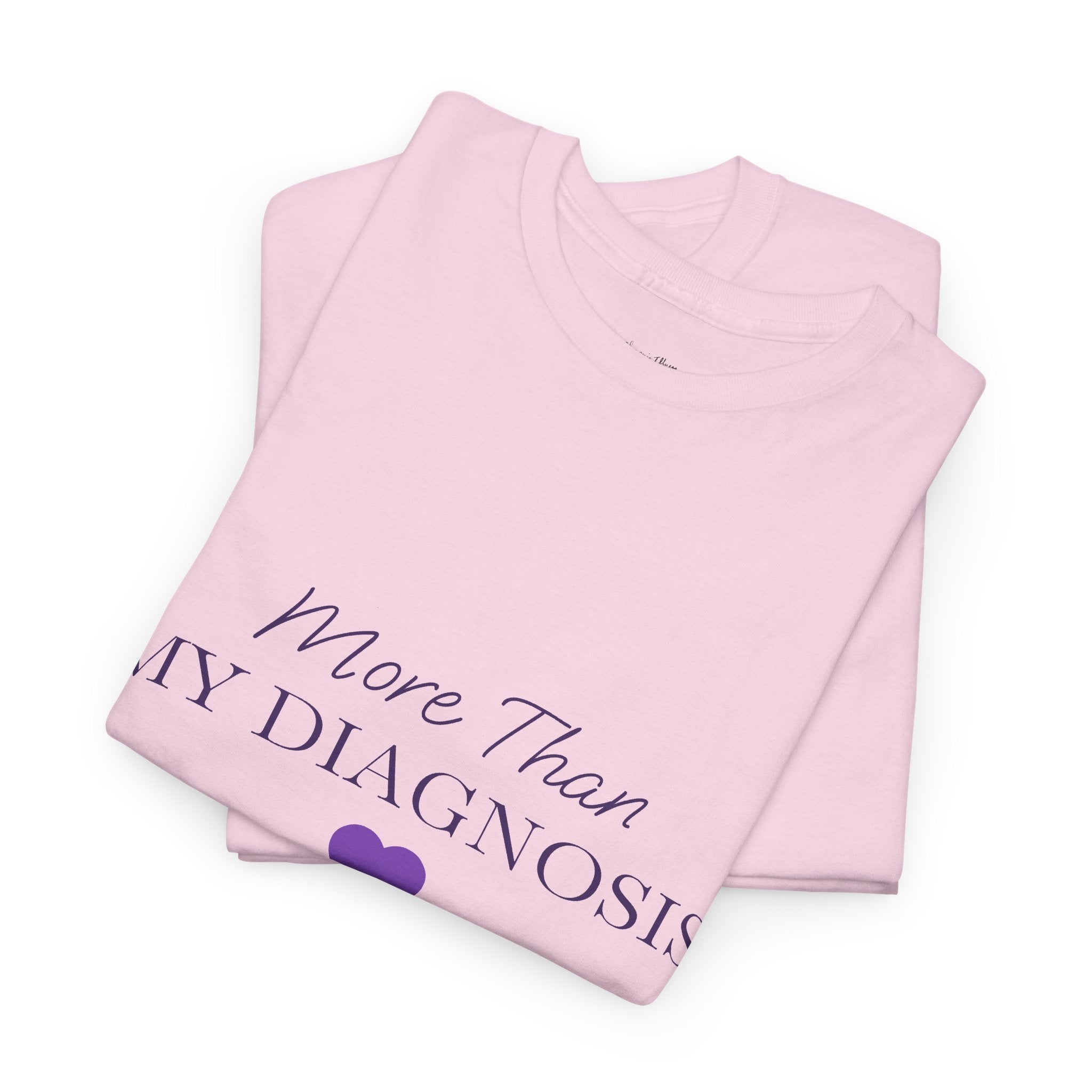 More Than My Diagnosis T-Shirt — Chronic Illness Awareness Tee