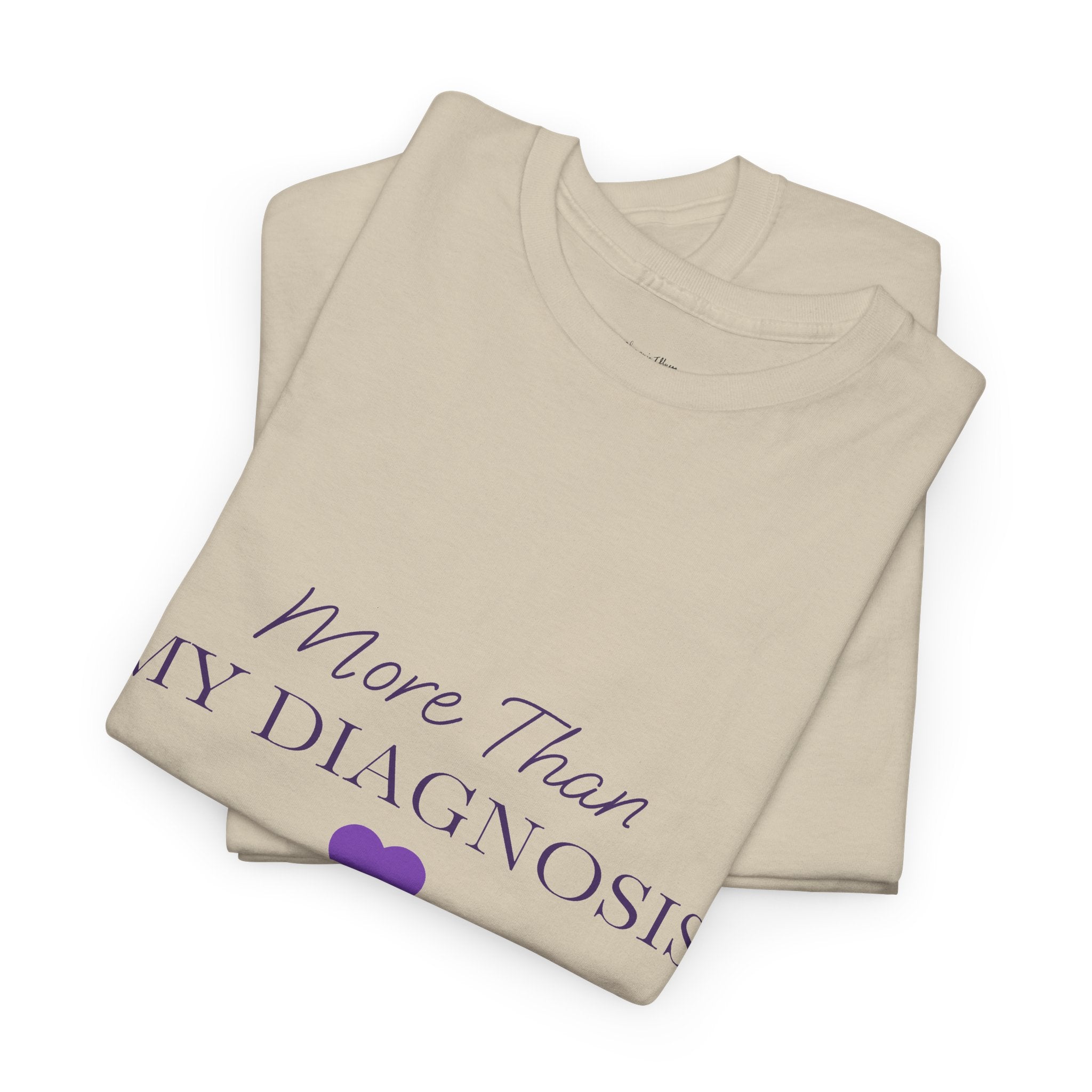 More Than My Diagnosis T-Shirt — Chronic Illness Awareness Tee