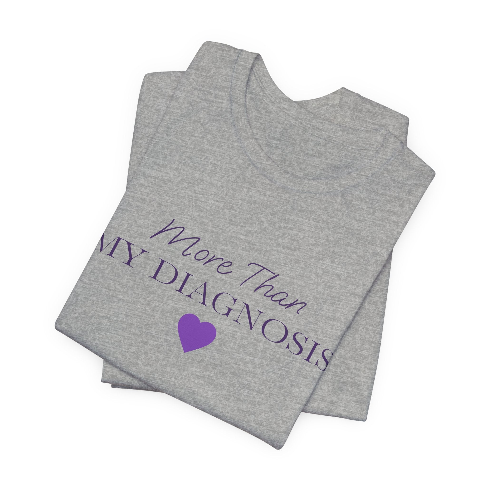 More Than My Diagnosis T‑Shirt —  Chronic Illness Awareness Tee
