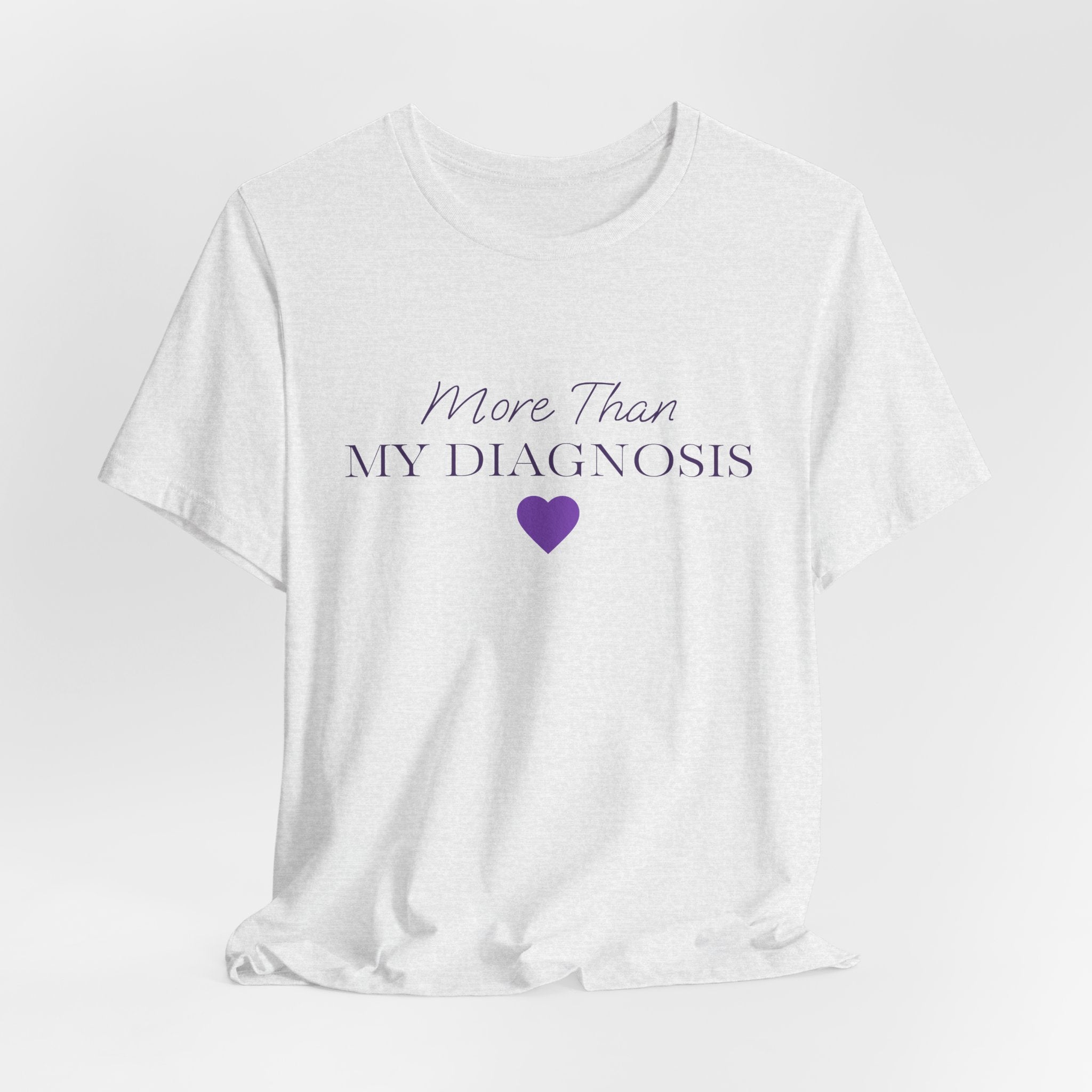 More Than My Diagnosis T‑Shirt —  Chronic Illness Awareness Tee