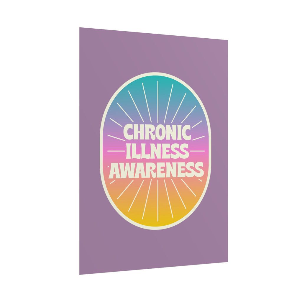 Chronic Illness Awareness - Rolled Poster