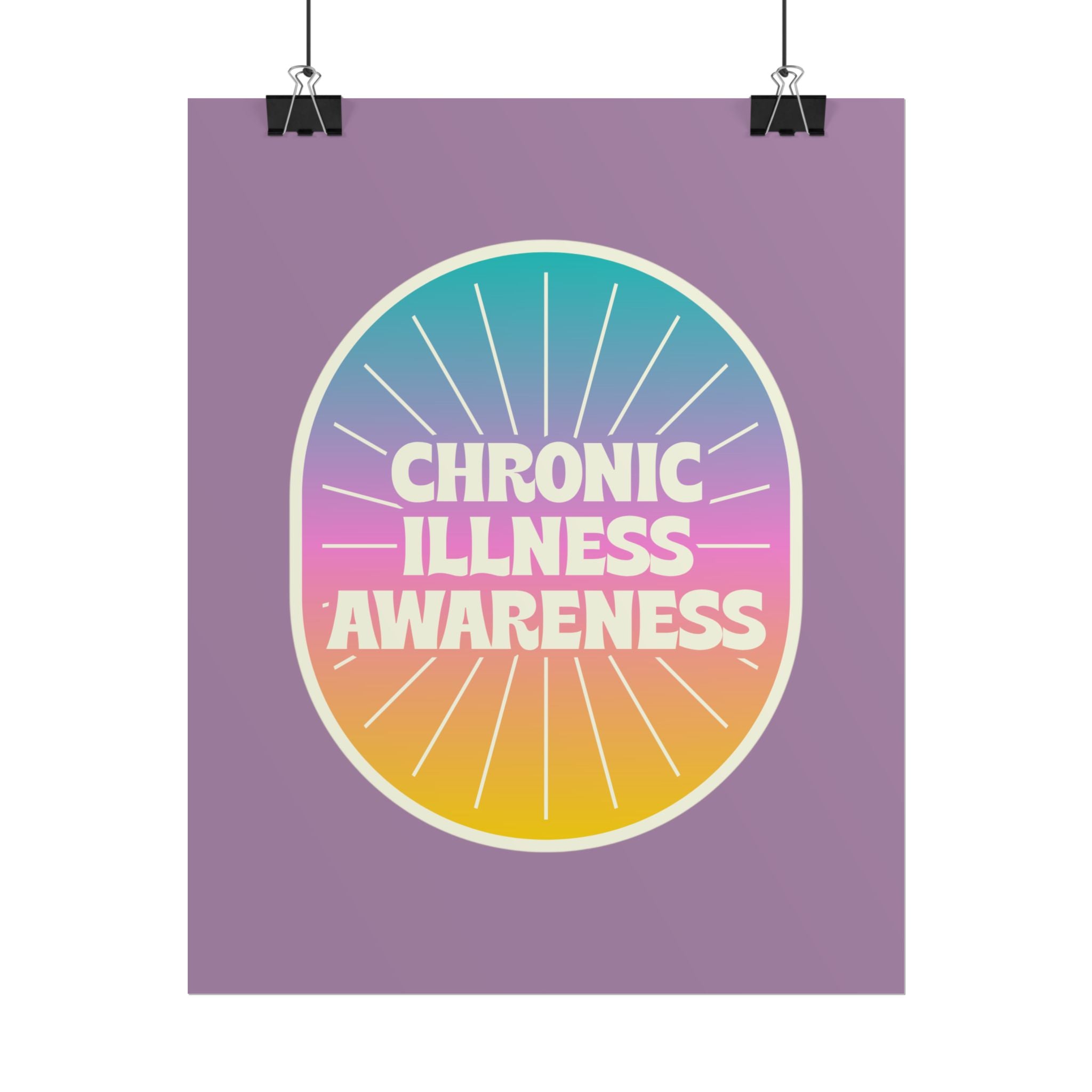 Chronic Illness Awareness - Rolled Poster
