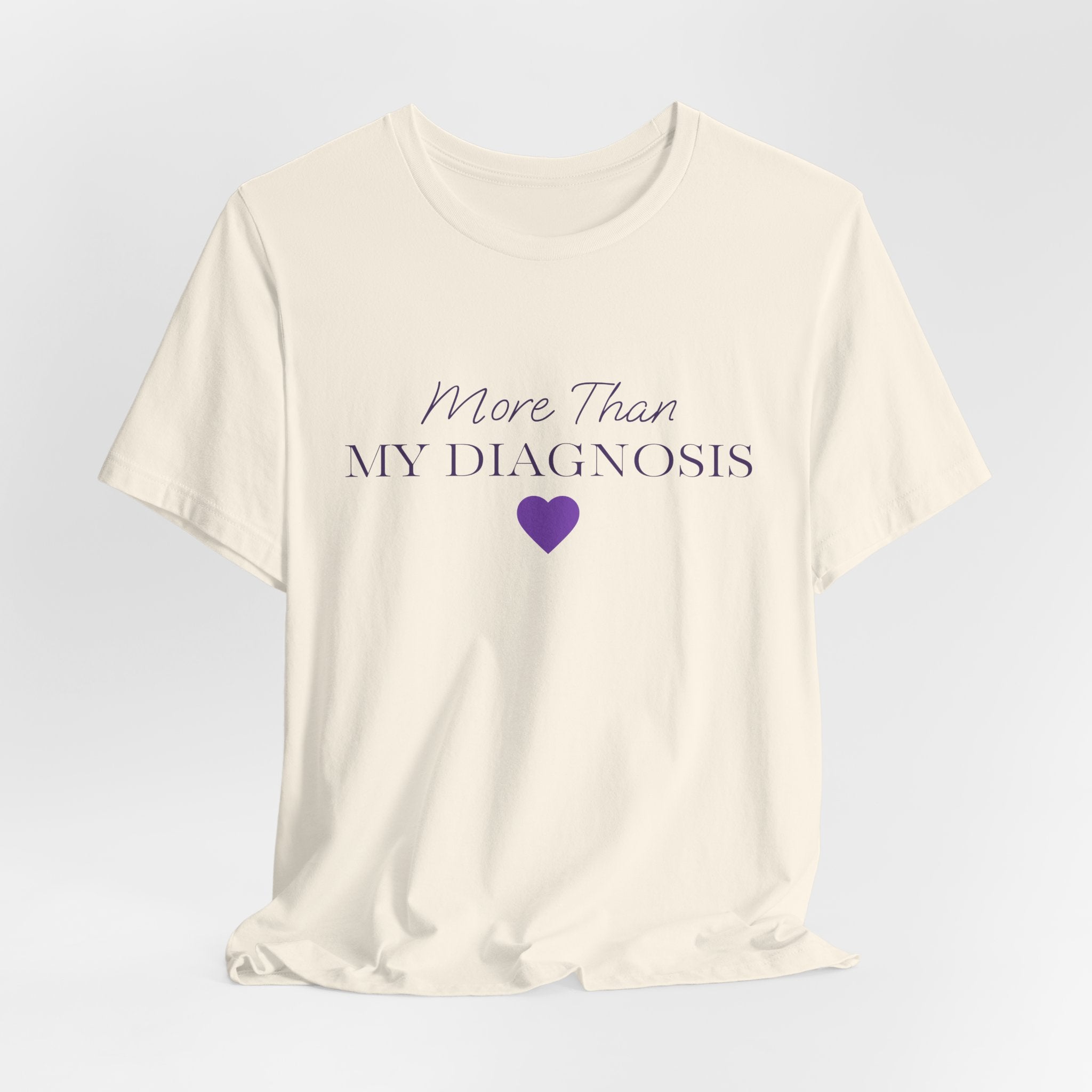 More Than My Diagnosis T‑Shirt —  Chronic Illness Awareness Tee