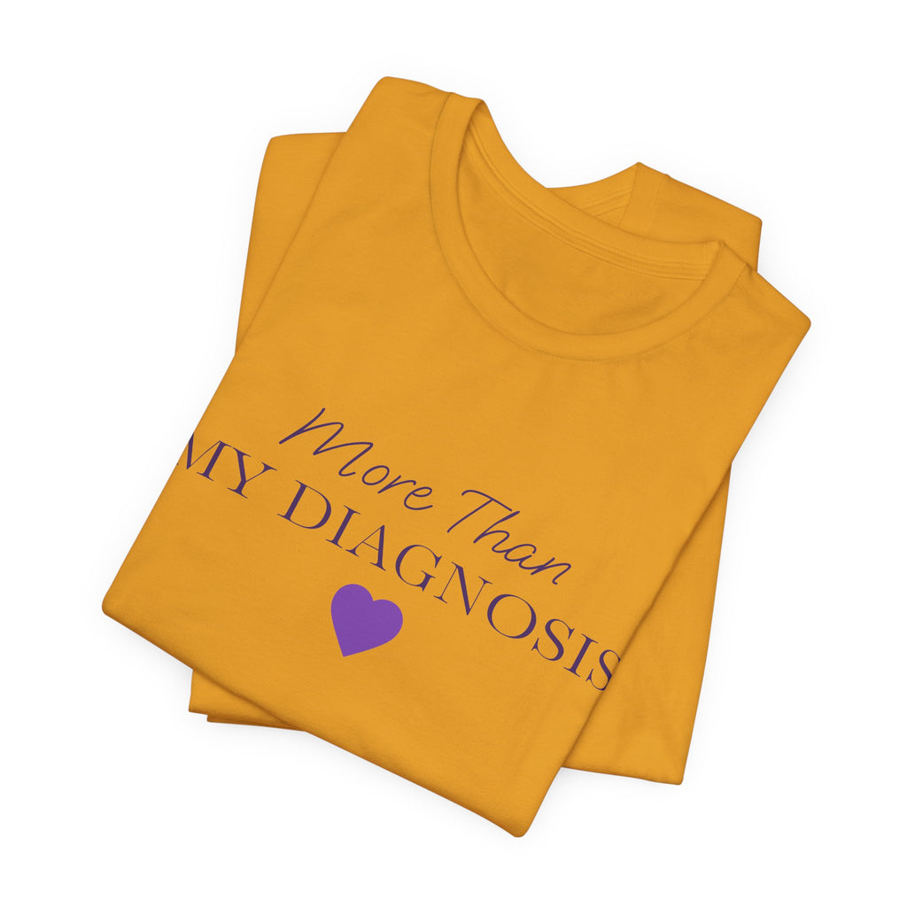 More Than My Diagnosis T‑Shirt —  Chronic Illness Awareness Tee