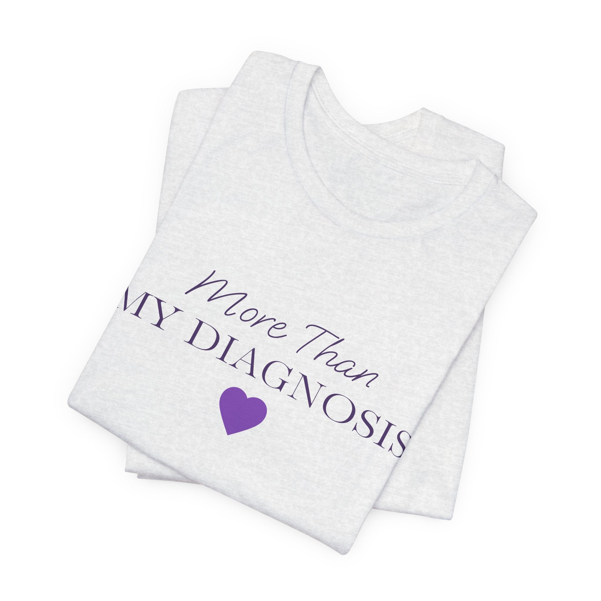More Than My Diagnosis T‑Shirt —  Chronic Illness Awareness Tee