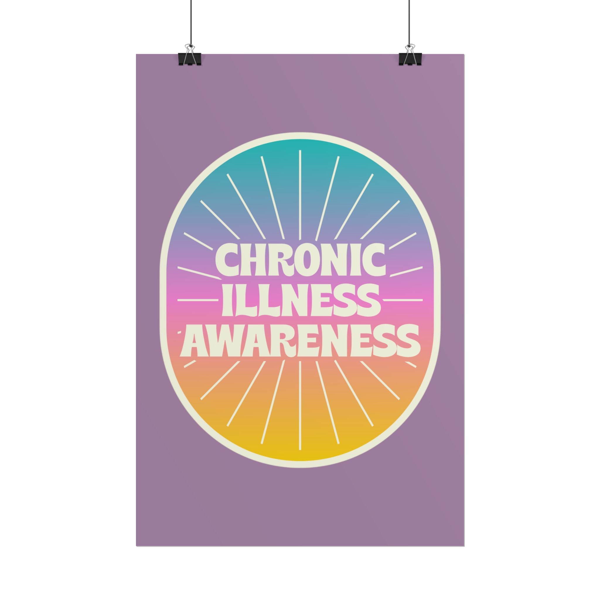 Chronic Illness Awareness - Rolled Poster