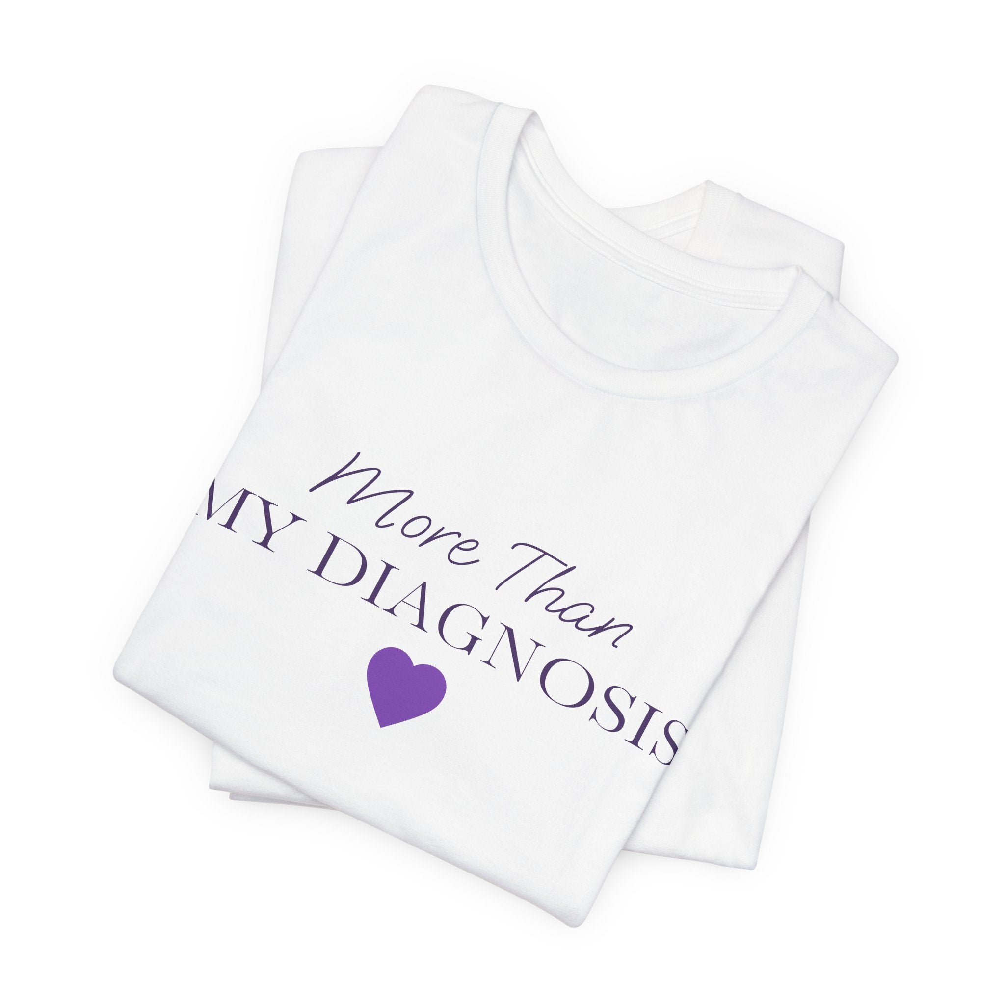 More Than My Diagnosis T‑Shirt —  Chronic Illness Awareness Tee