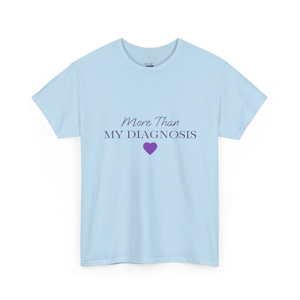 More Than My Diagnosis T-Shirt — Chronic Illness Awareness Tee