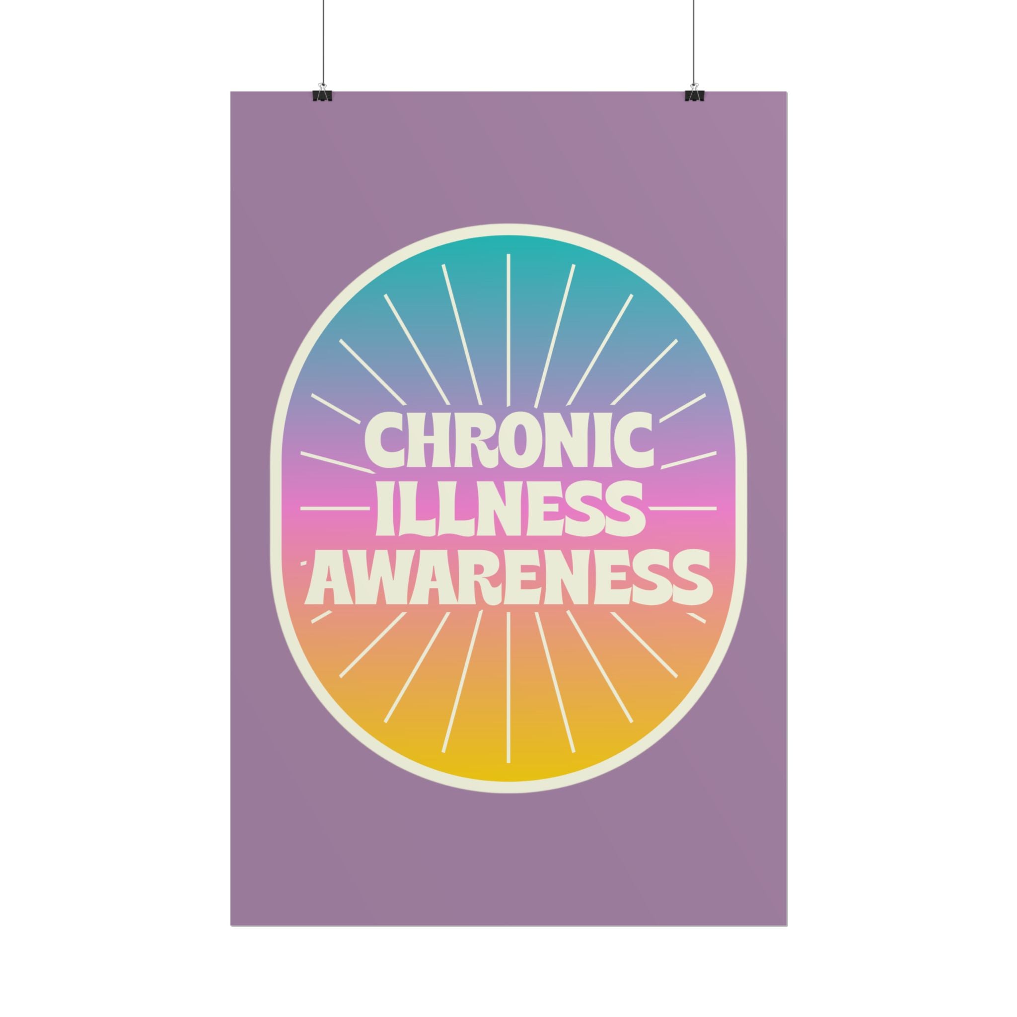 Chronic Illness Awareness - Rolled Poster