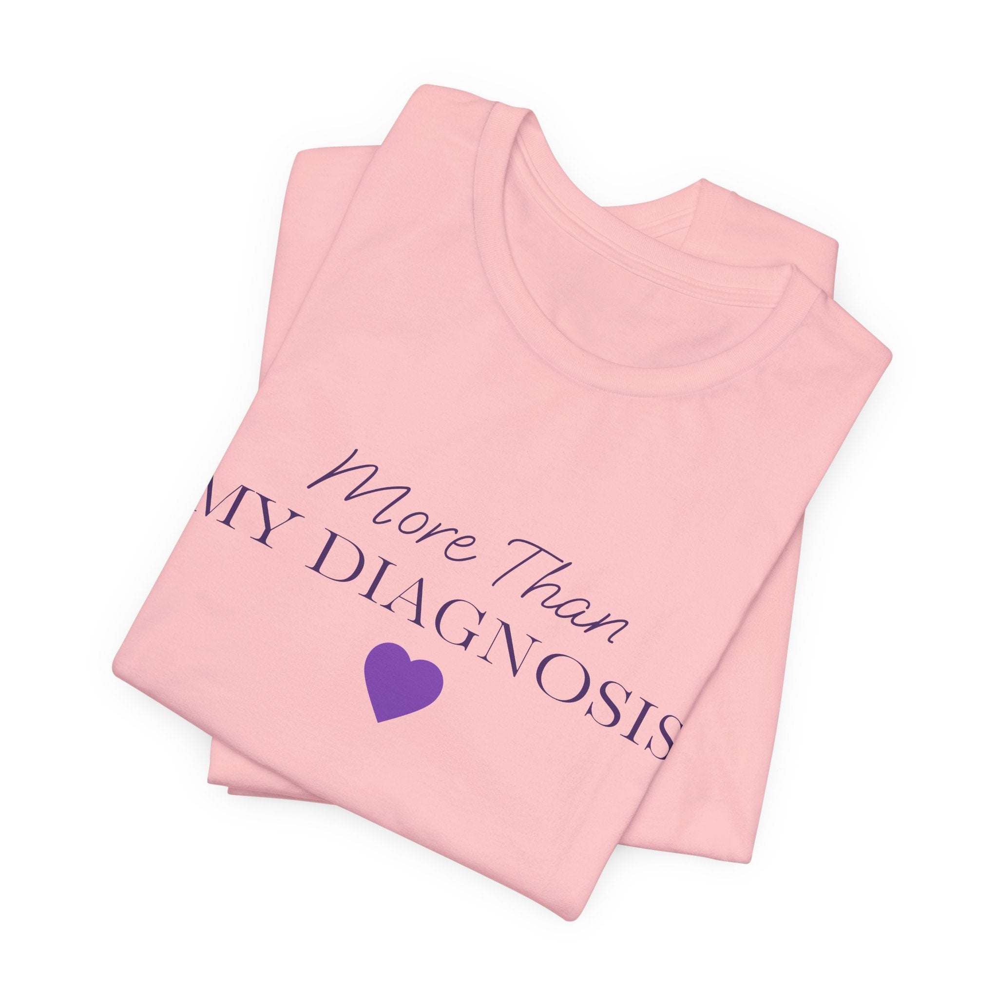 More Than My Diagnosis T‑Shirt —  Chronic Illness Awareness Tee