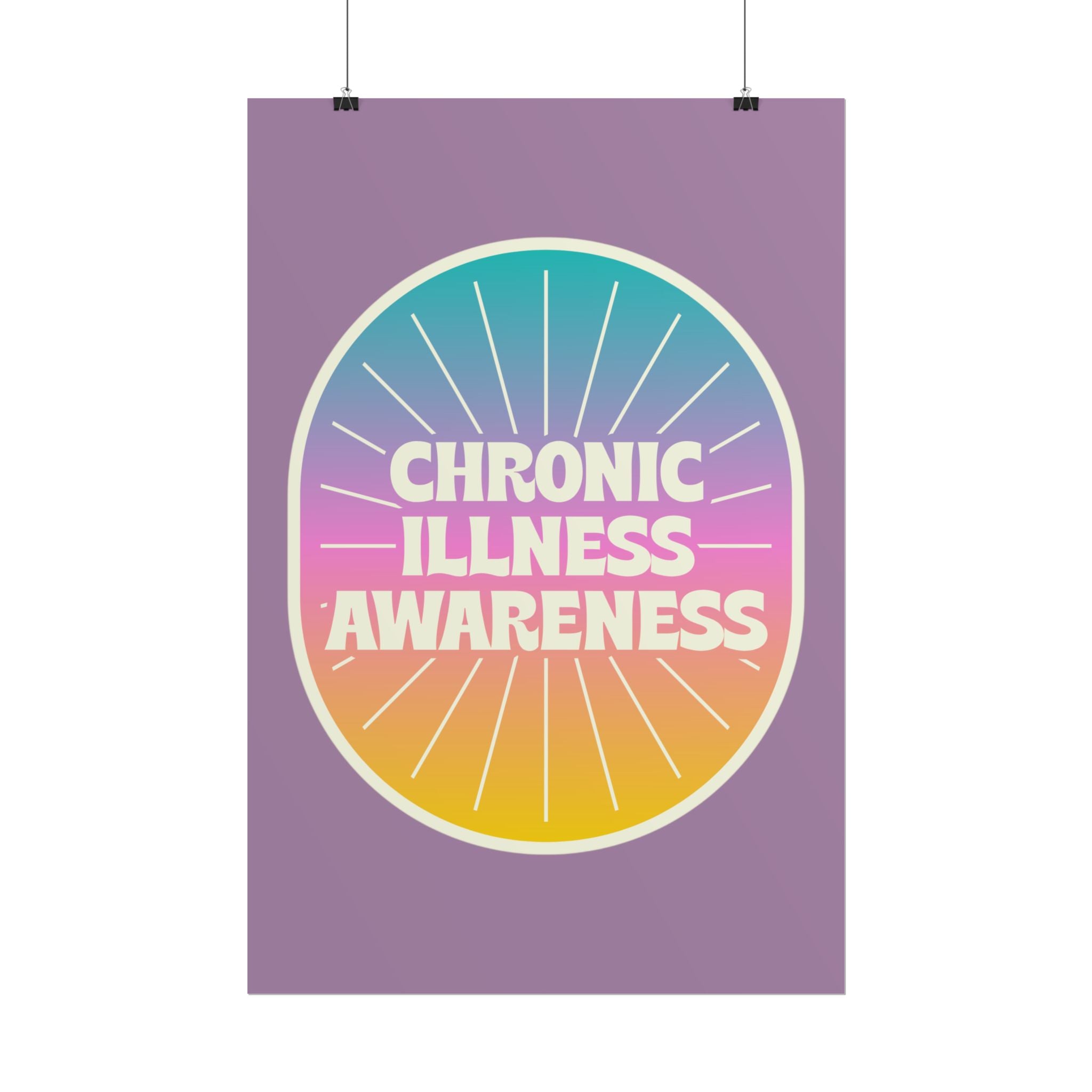 Chronic Illness Awareness - Rolled Poster