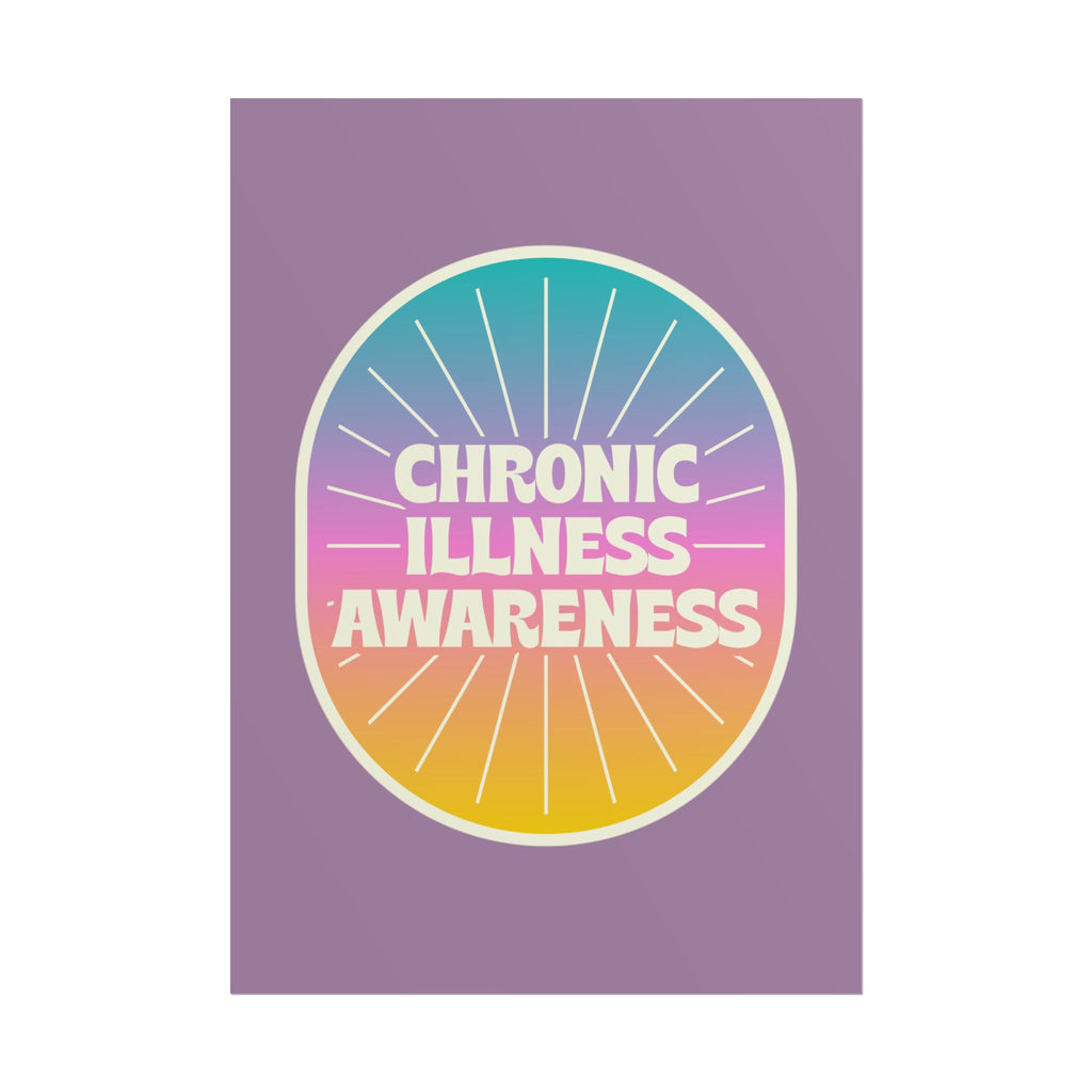Chronic Illness Awareness - Rolled Poster
