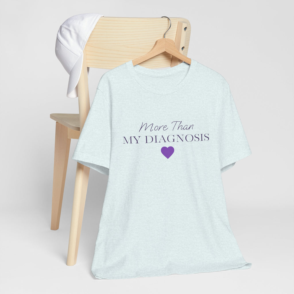 More Than My Diagnosis T‑Shirt —  Chronic Illness Awareness Tee
