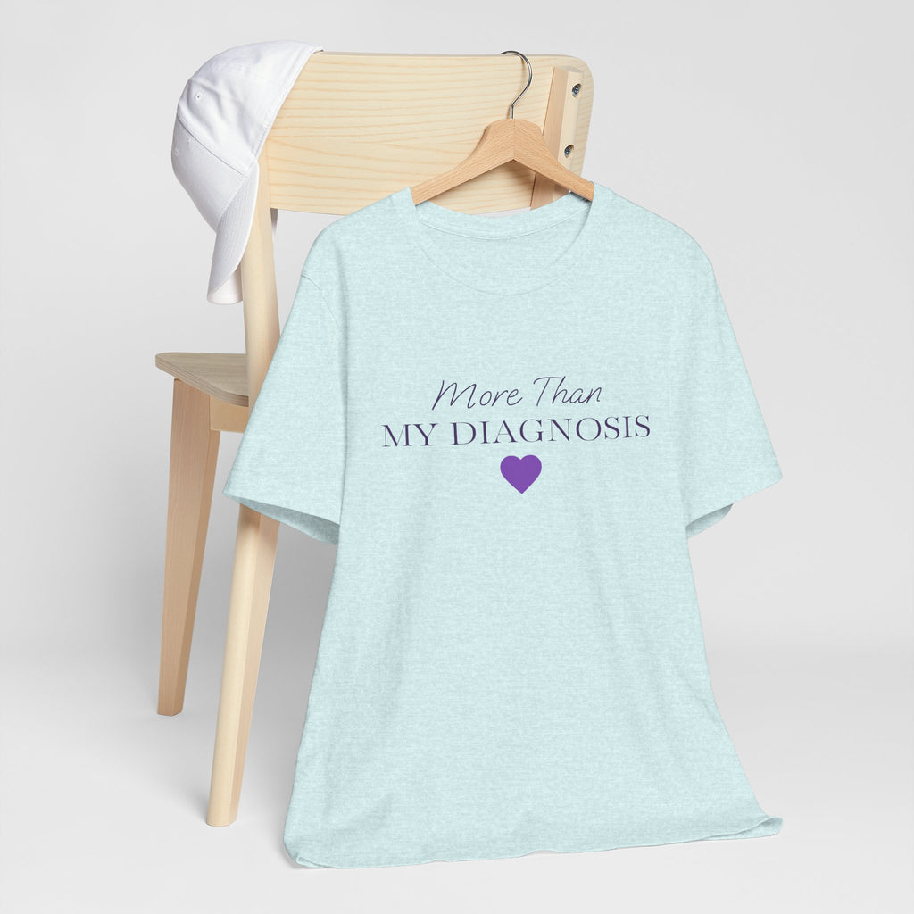 More Than My Diagnosis T‑Shirt —  Chronic Illness Awareness Tee