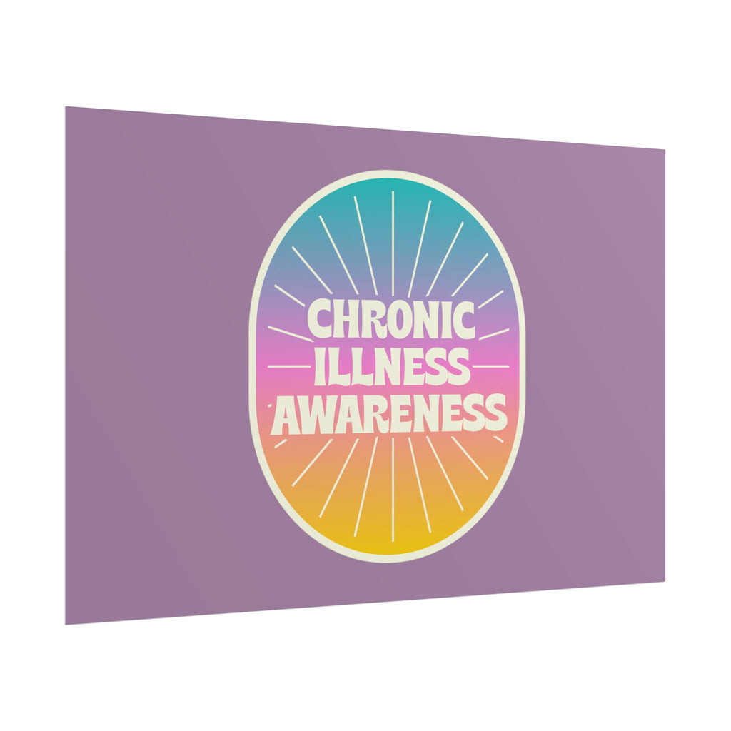 Chronic Illness Awareness - Rolled Poster