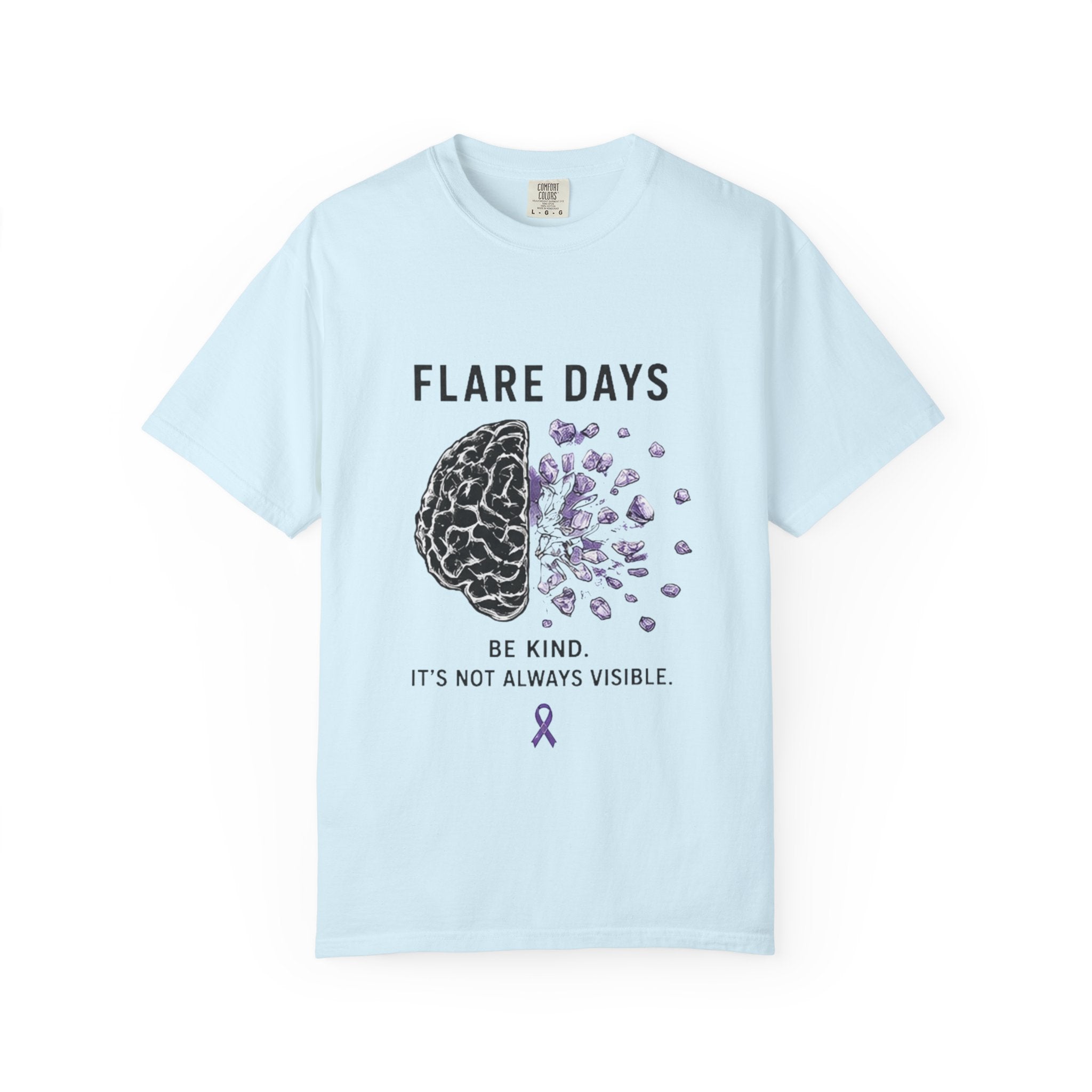 Flare Days T-Shirt — 'Be Kind, It's Not Always Visible' Invisible Illness Awareness Tee