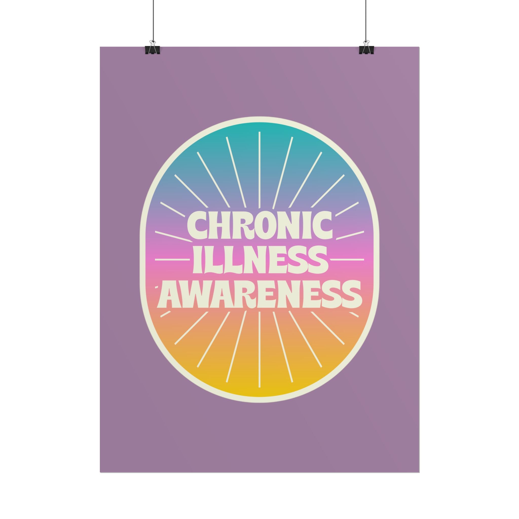 Chronic Illness Awareness - Rolled Poster
