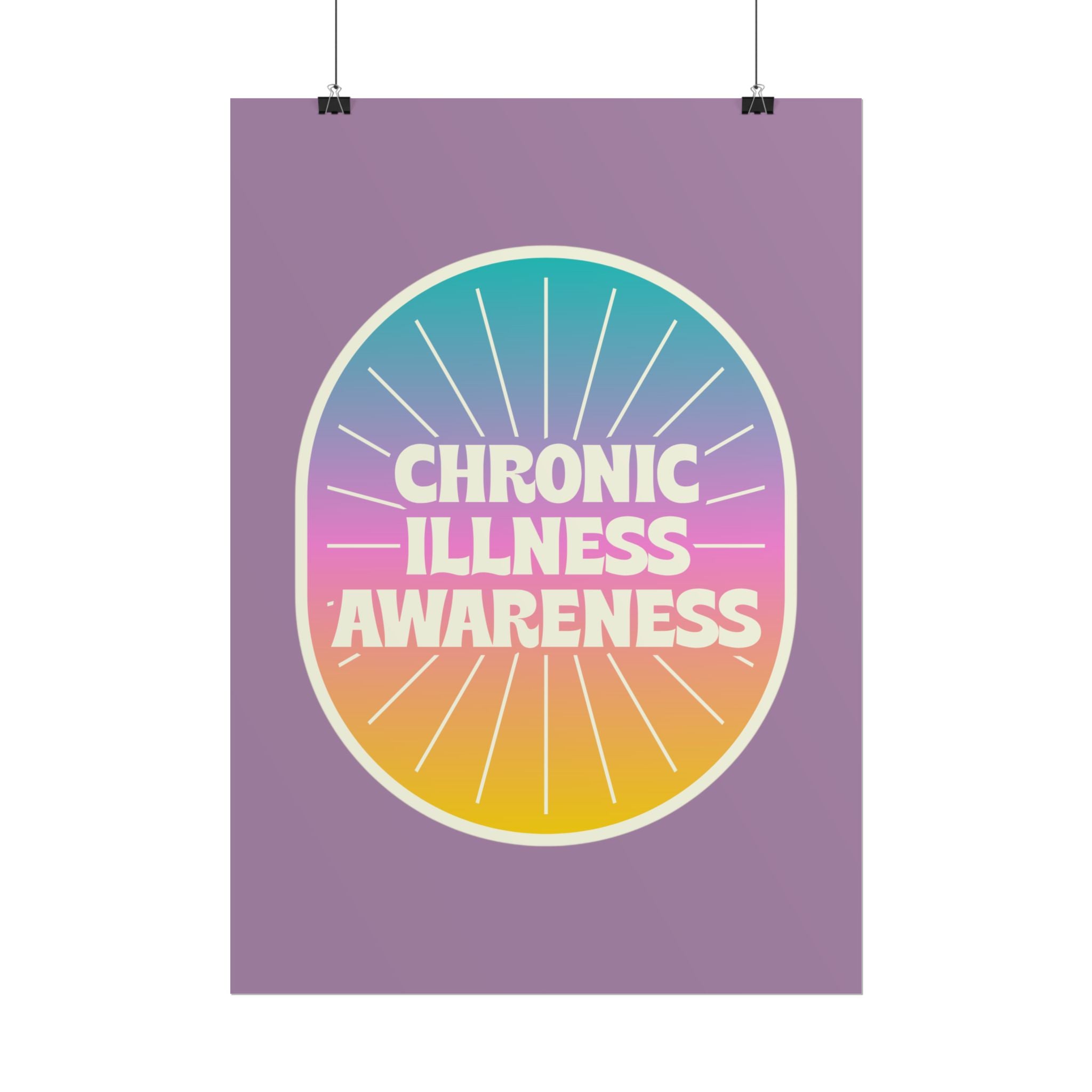 Chronic Illness Awareness - Rolled Poster