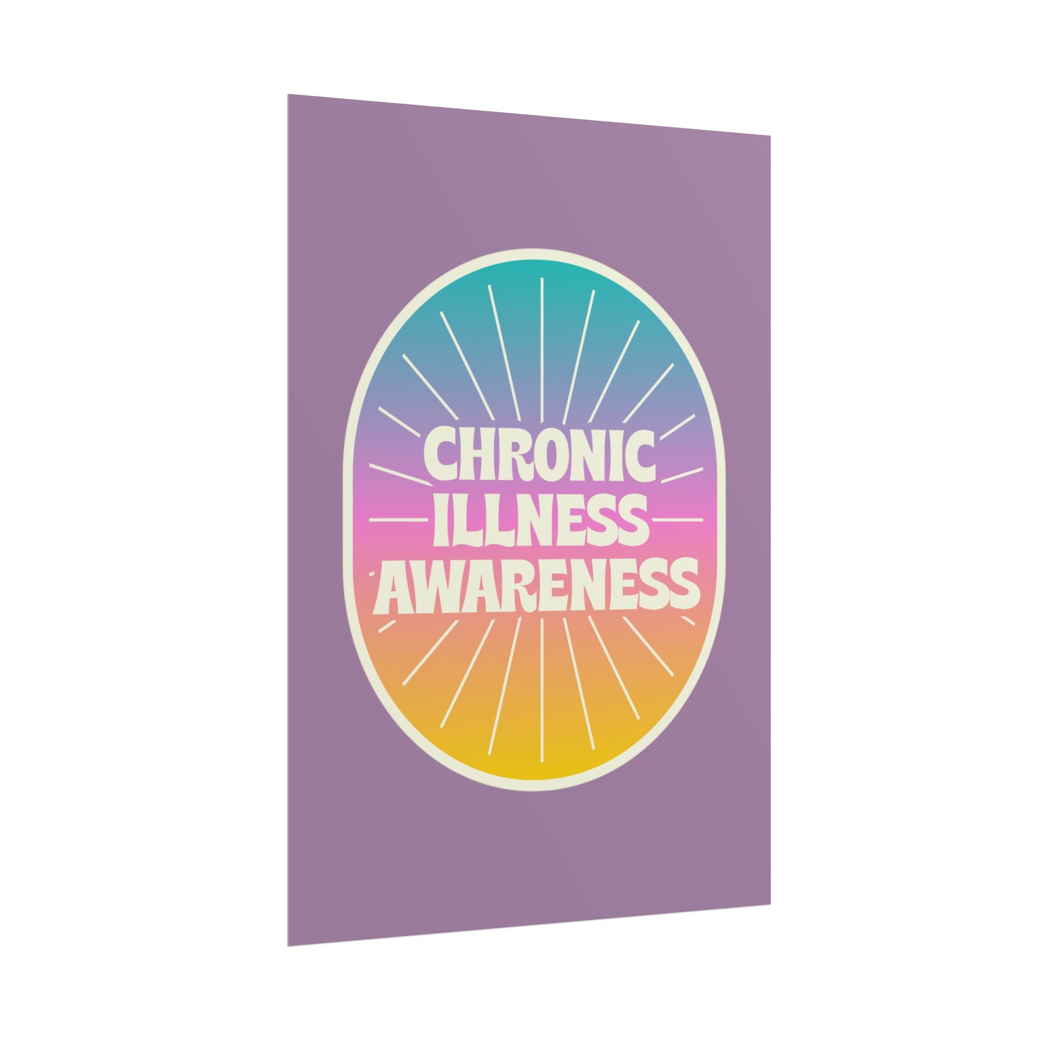 Chronic Illness Awareness - Rolled Poster