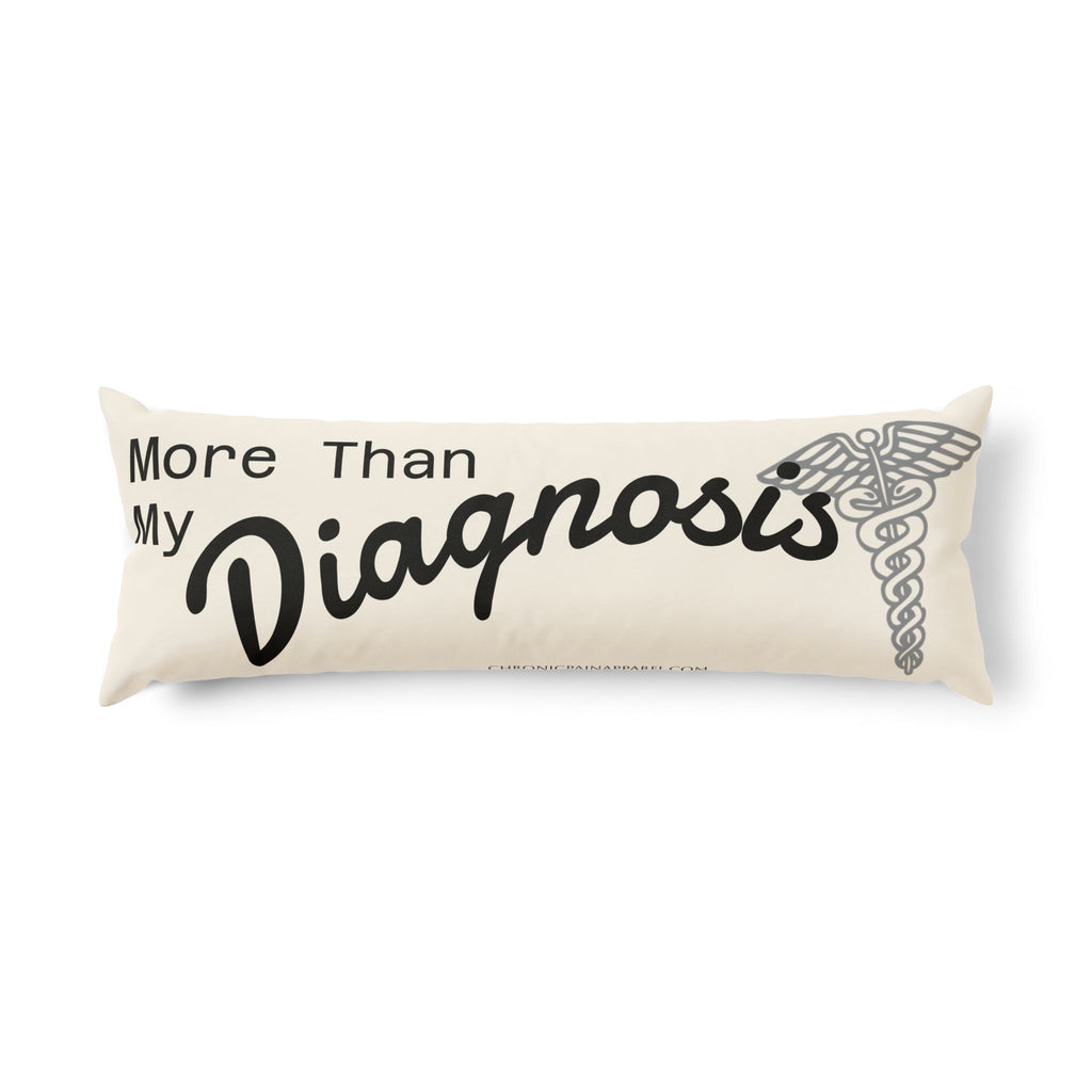 Body Pillow - More Than My Diagnosis