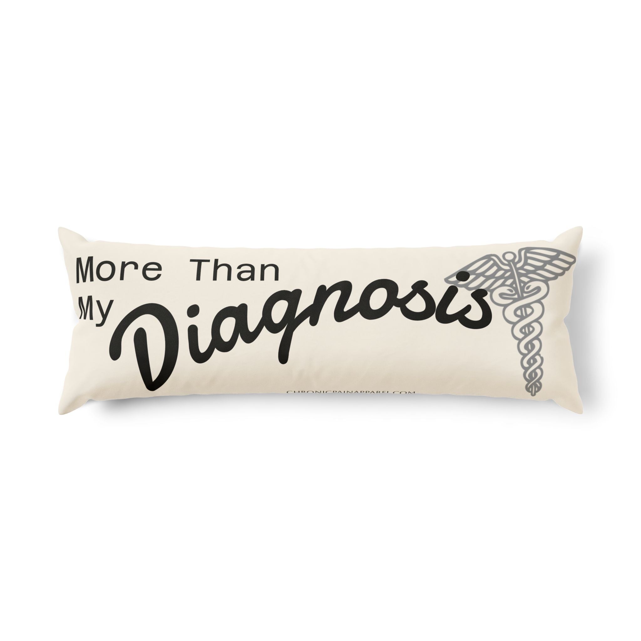 Body Pillow - More Than My Diagnosis