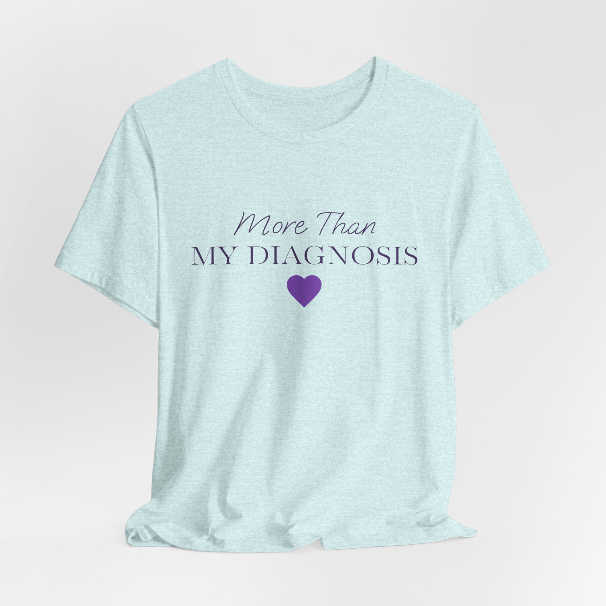 More Than My Diagnosis T‑Shirt —  Chronic Illness Awareness Tee