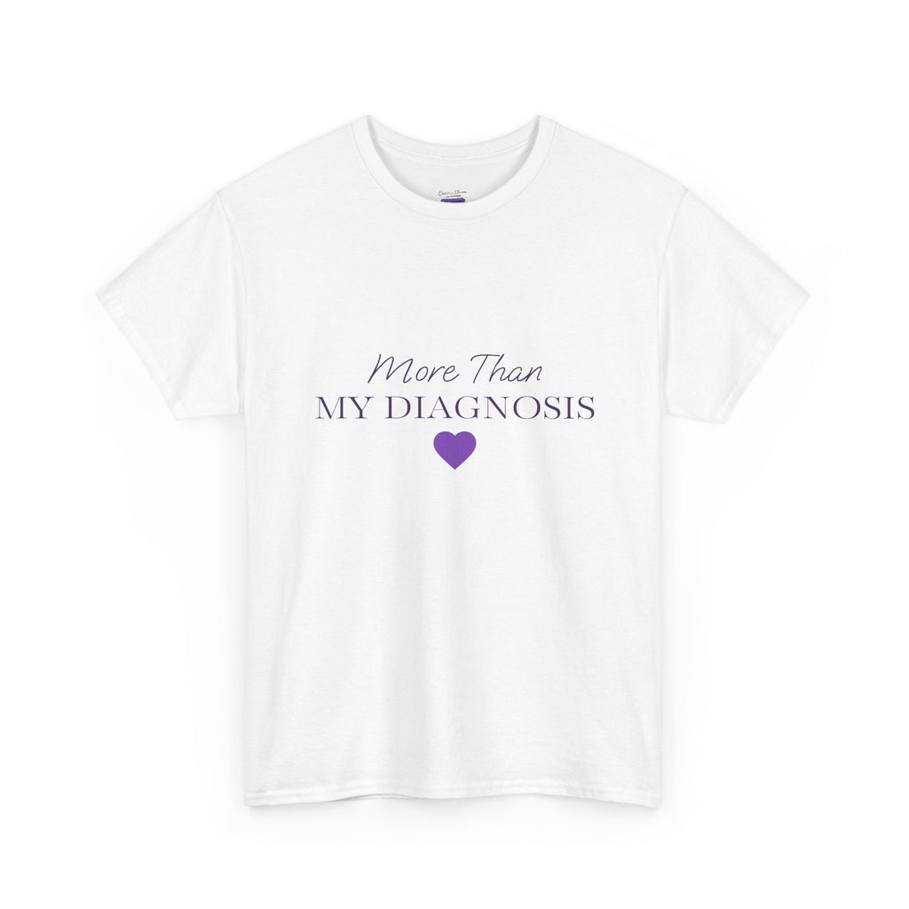 More Than My Diagnosis T-Shirt — Chronic Illness Awareness Tee