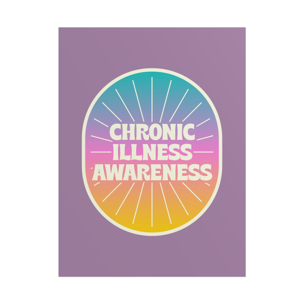 Chronic Illness Awareness - Rolled Poster