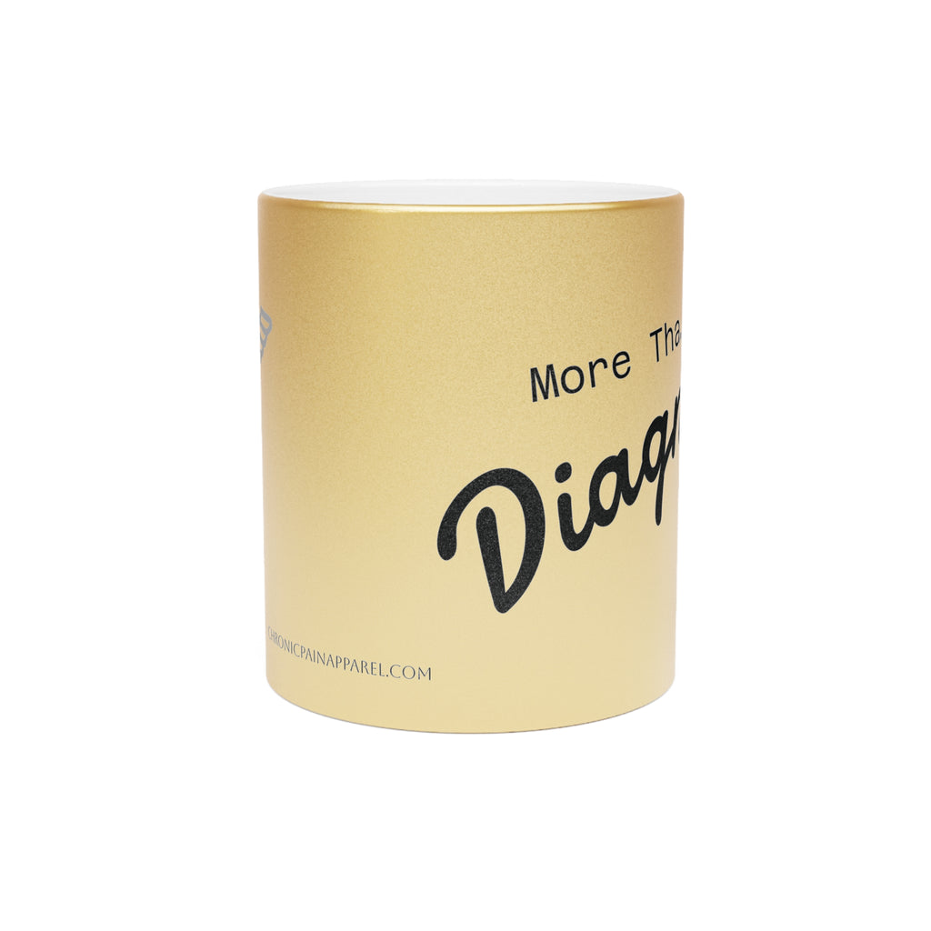 More Than My Diagnosis Metallic Mug (Gold)
