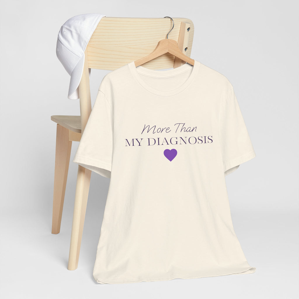 More Than My Diagnosis T‑Shirt —  Chronic Illness Awareness Tee