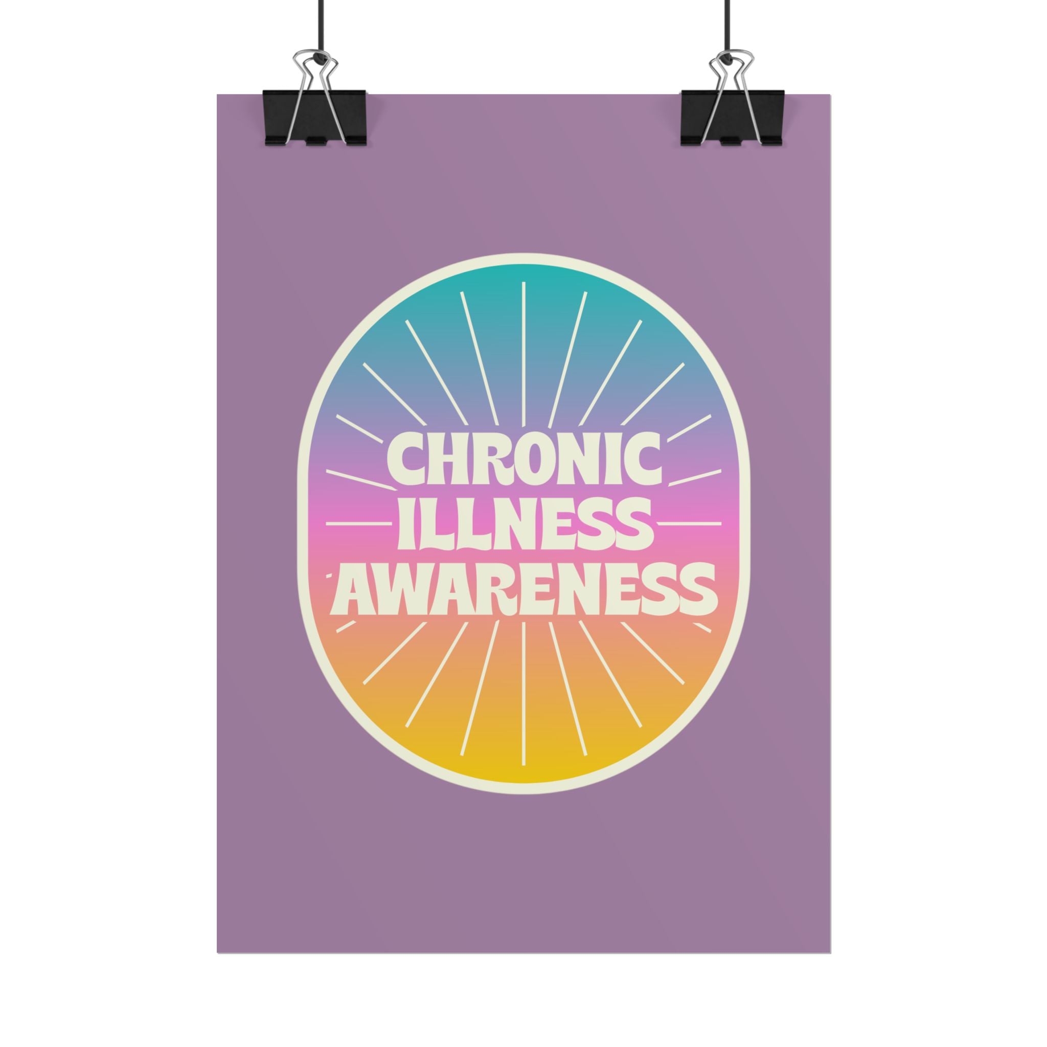 Chronic Illness Awareness - Rolled Poster