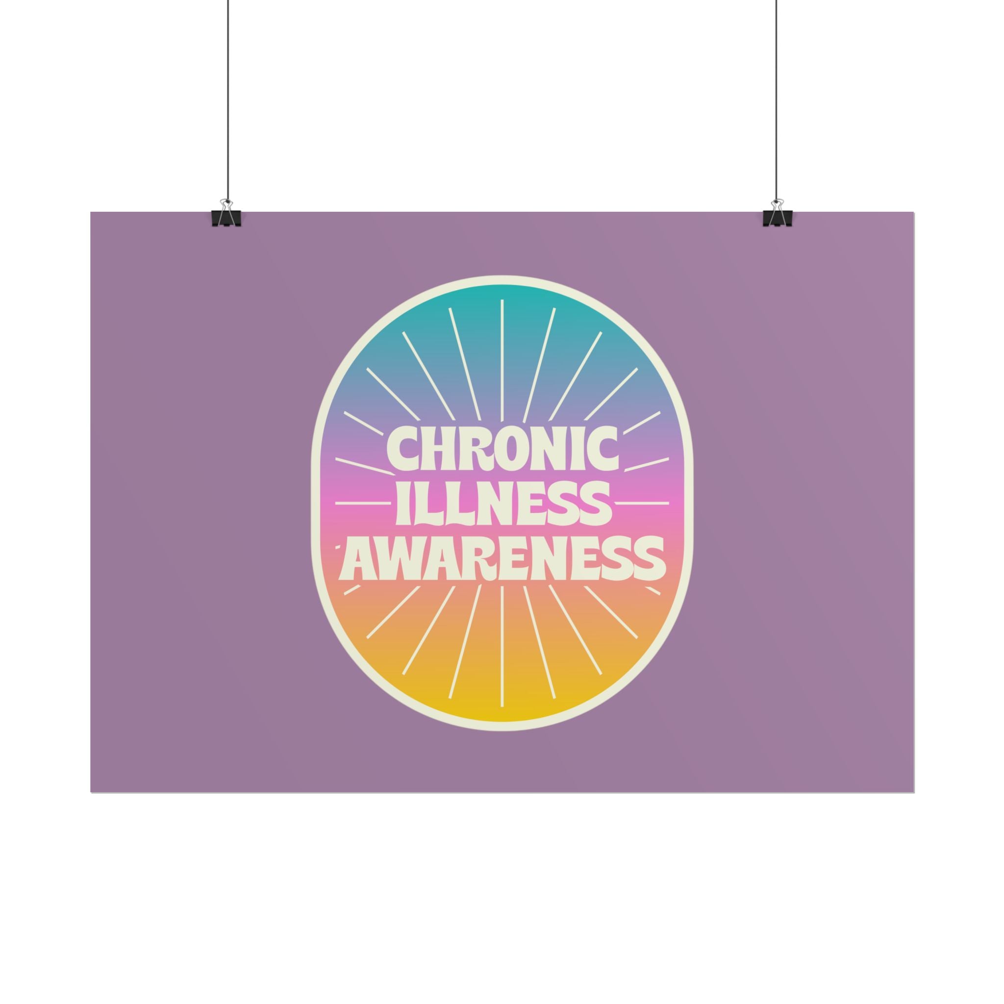 Chronic Illness Awareness - Rolled Poster