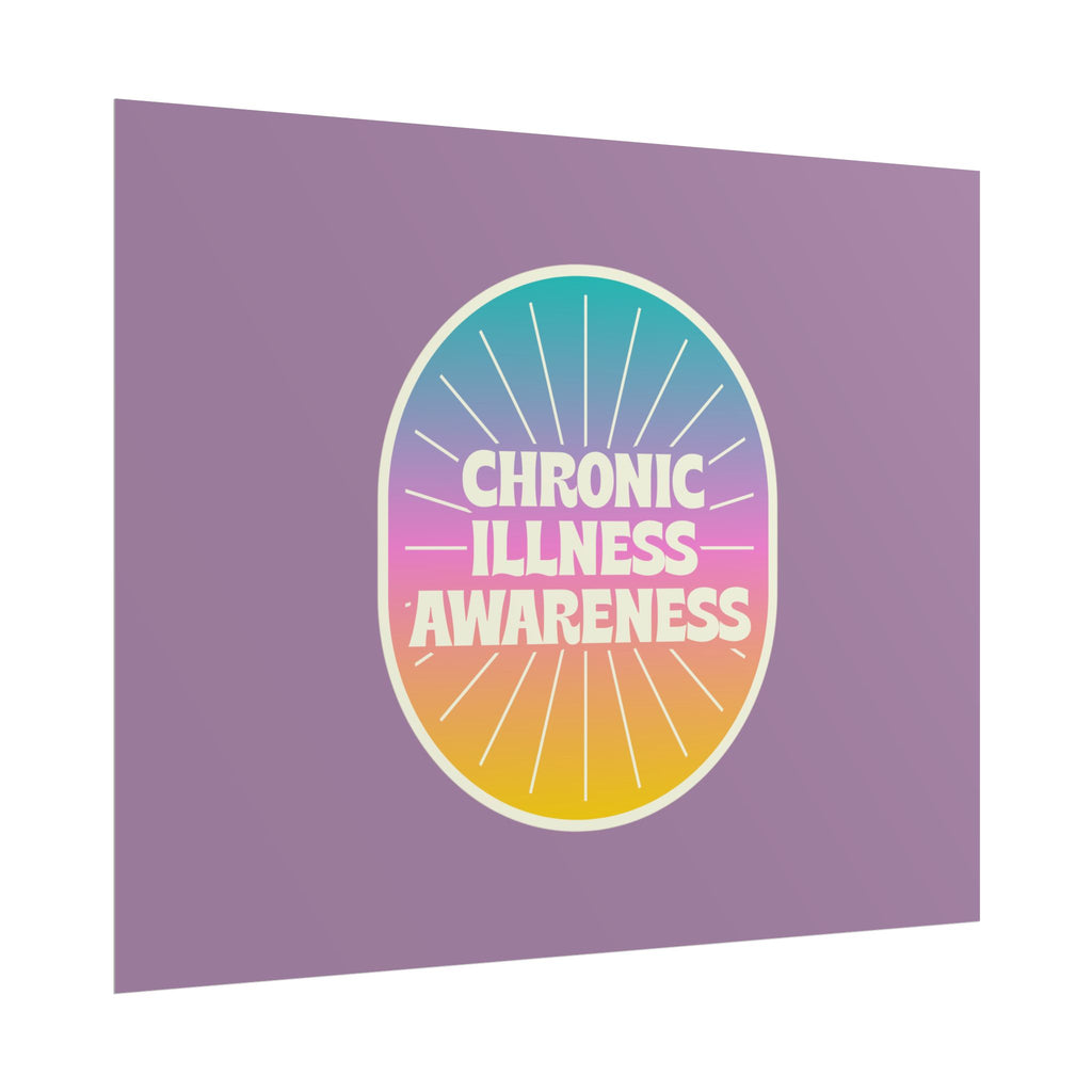 Chronic Illness Awareness - Rolled Poster