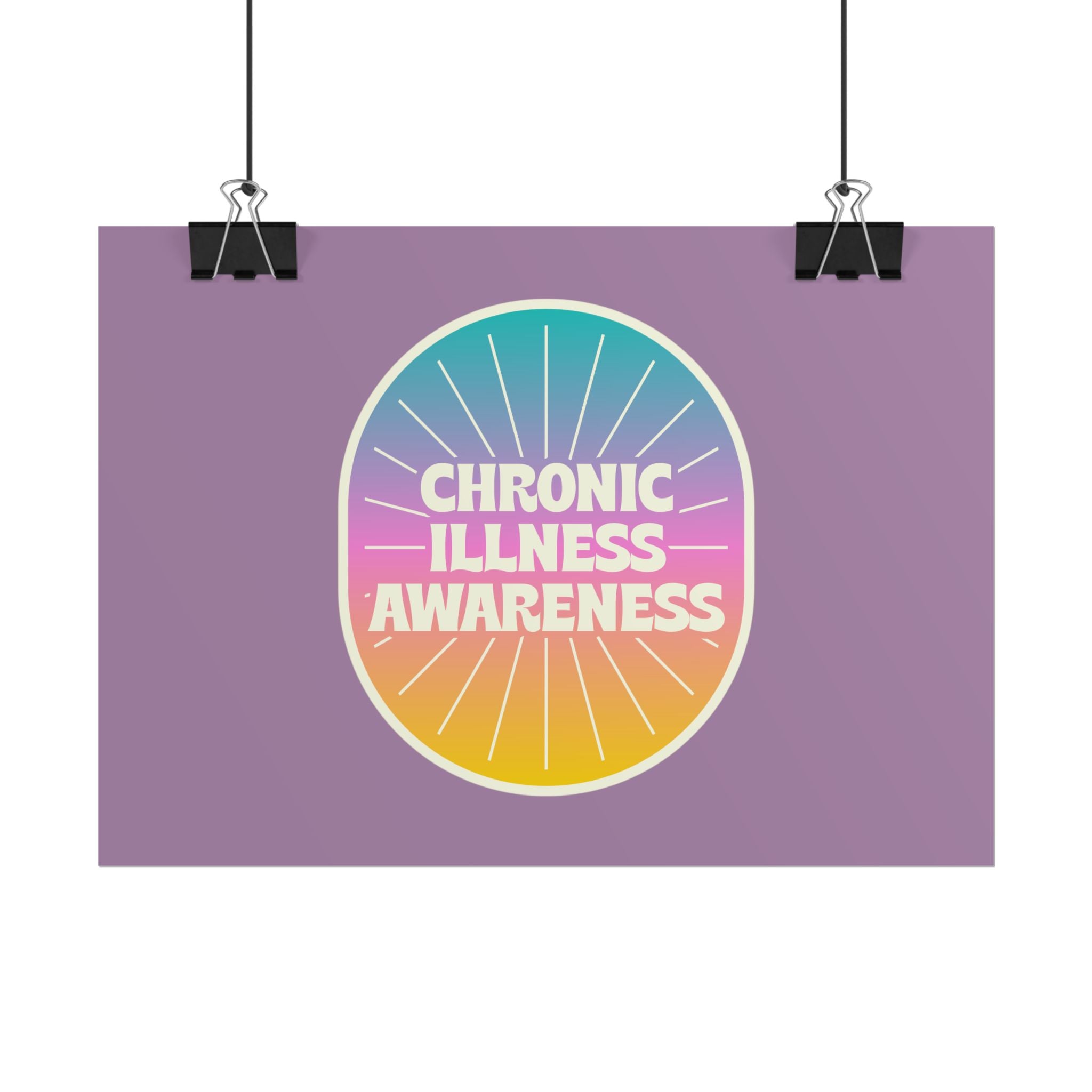 Chronic Illness Awareness - Rolled Poster