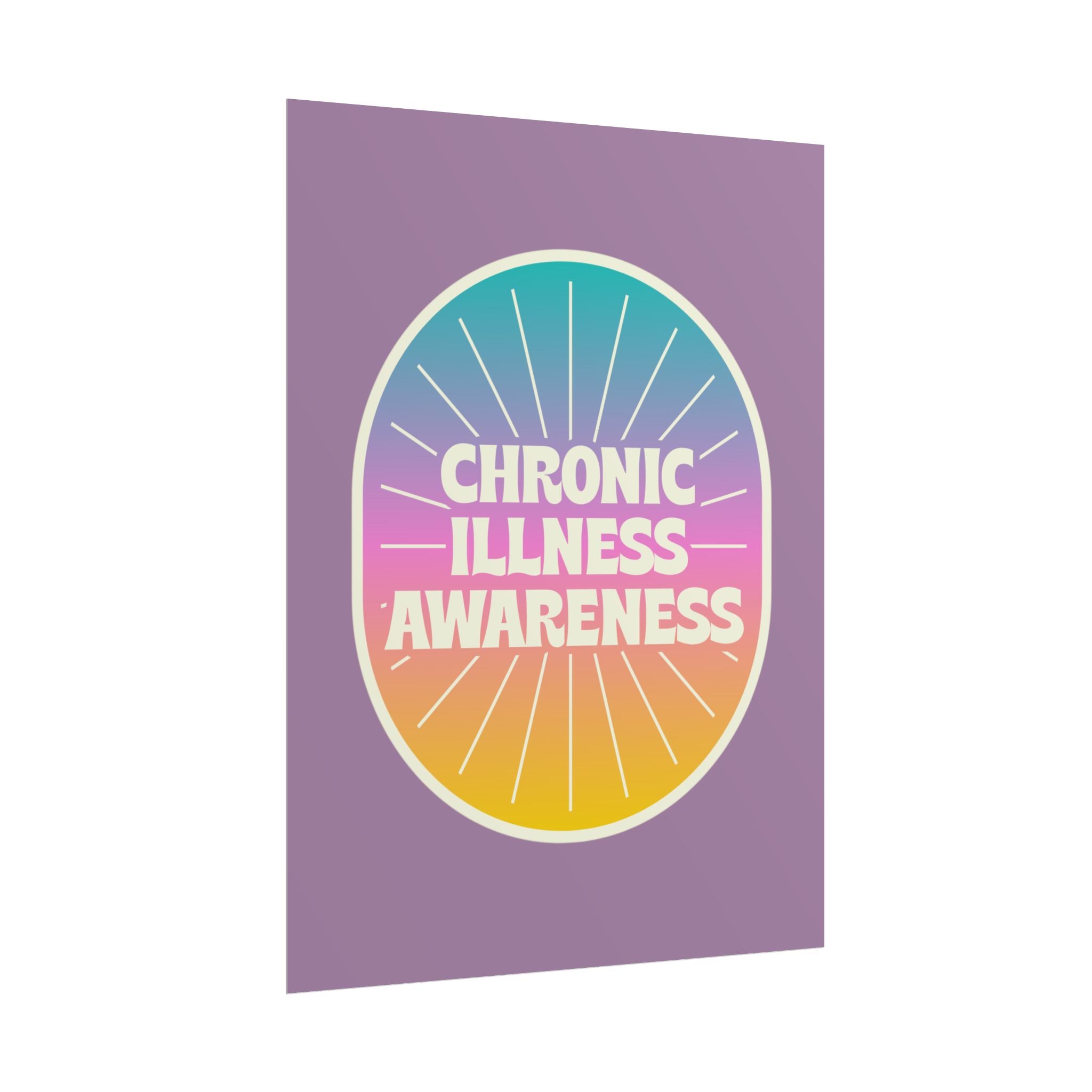 Chronic Illness Awareness - Rolled Poster