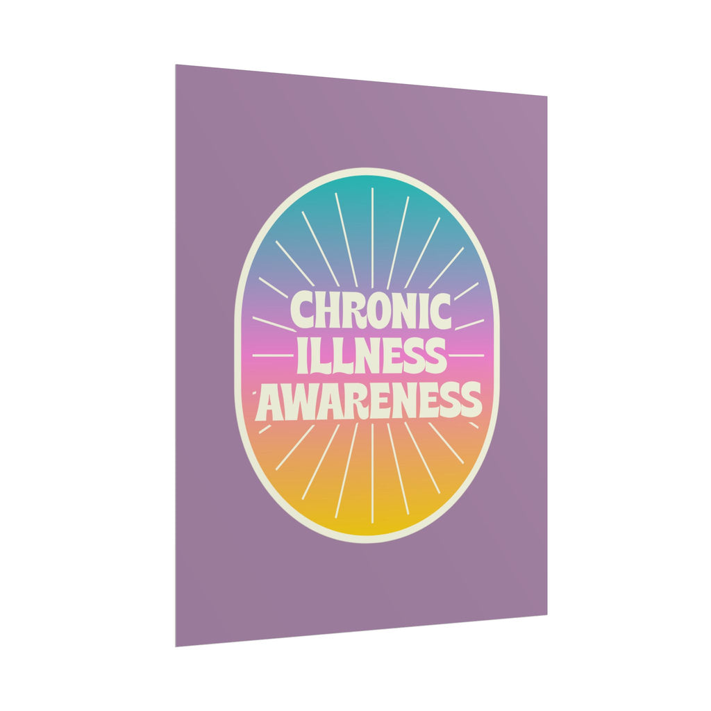 Chronic Illness Awareness - Rolled Poster