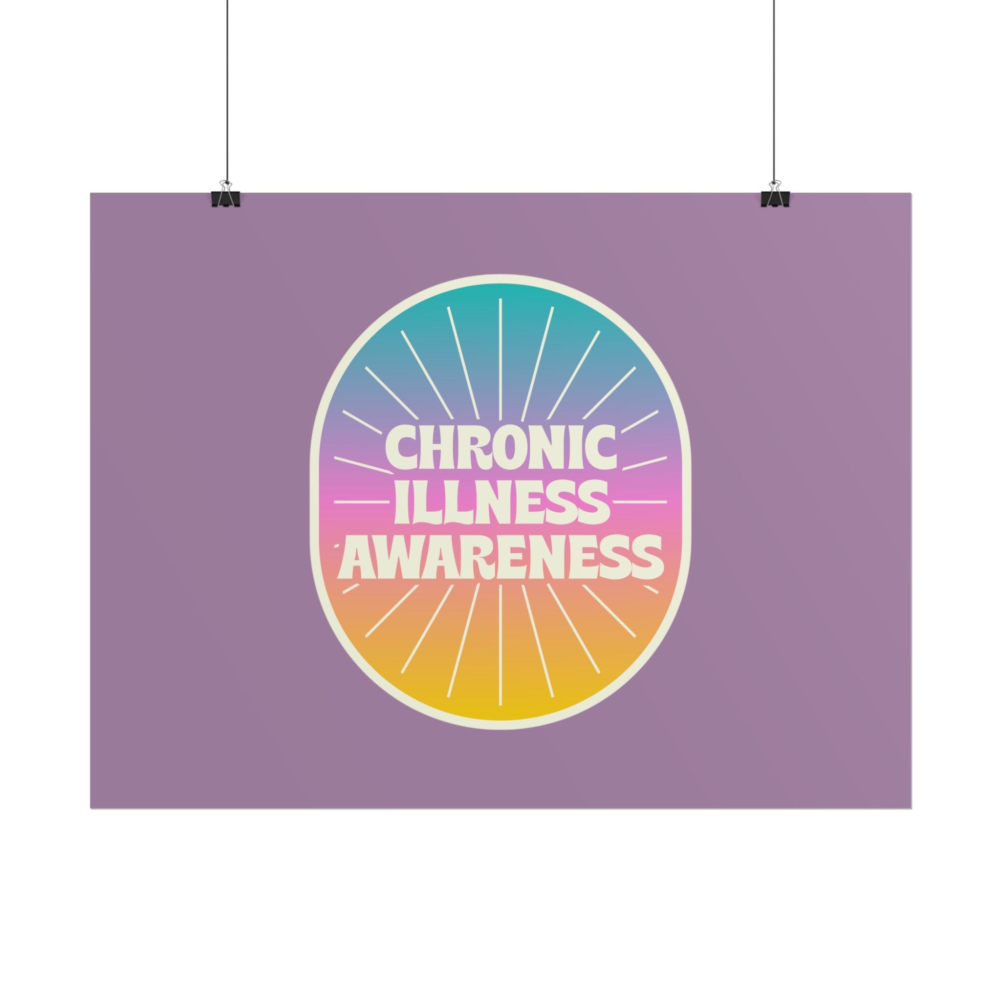 Chronic Illness Awareness - Rolled Poster