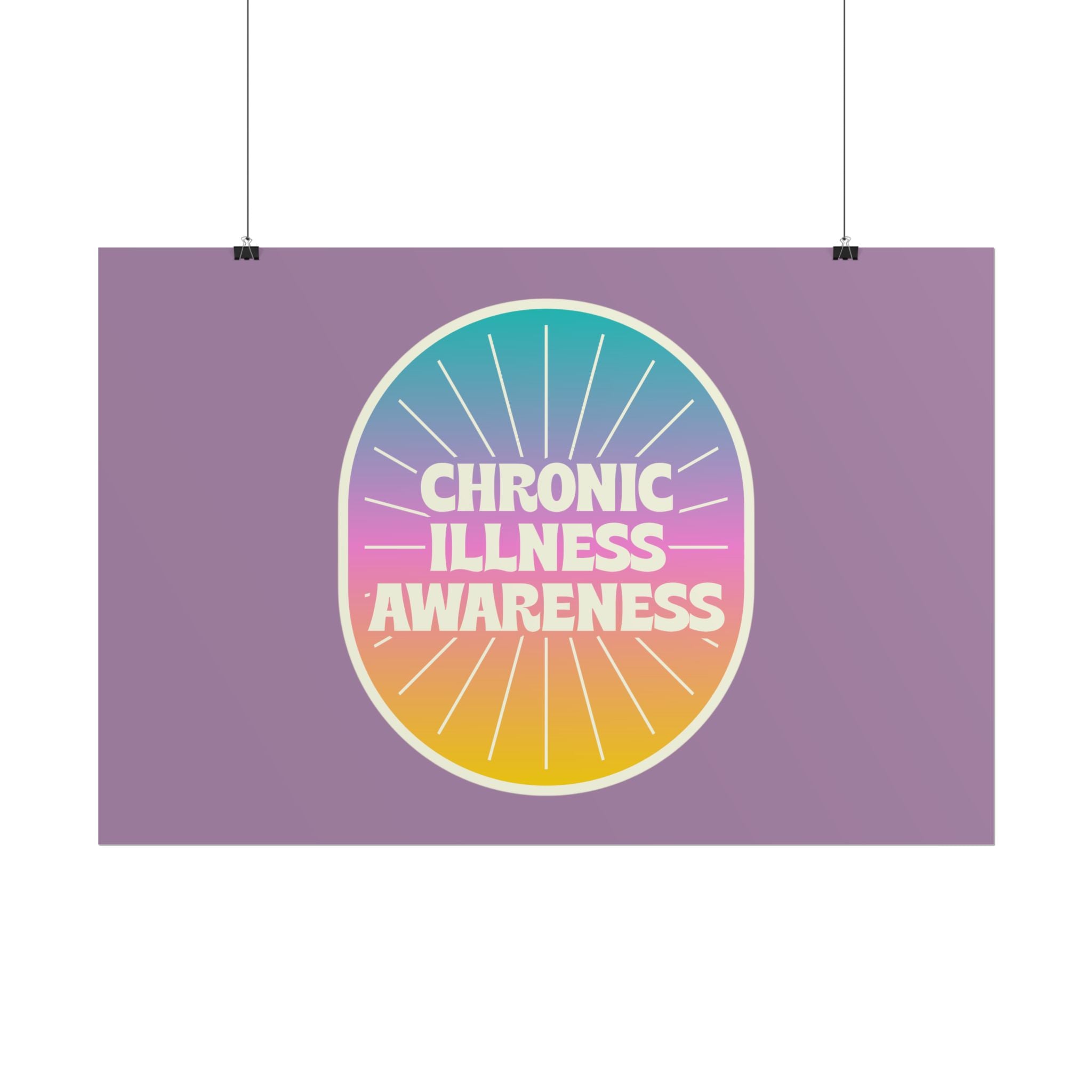 Chronic Illness Awareness - Rolled Poster