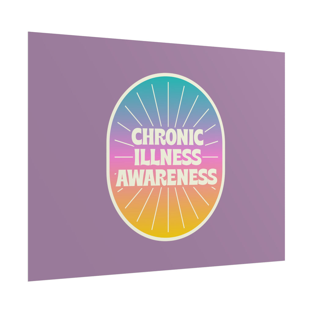 Chronic Illness Awareness - Rolled Poster