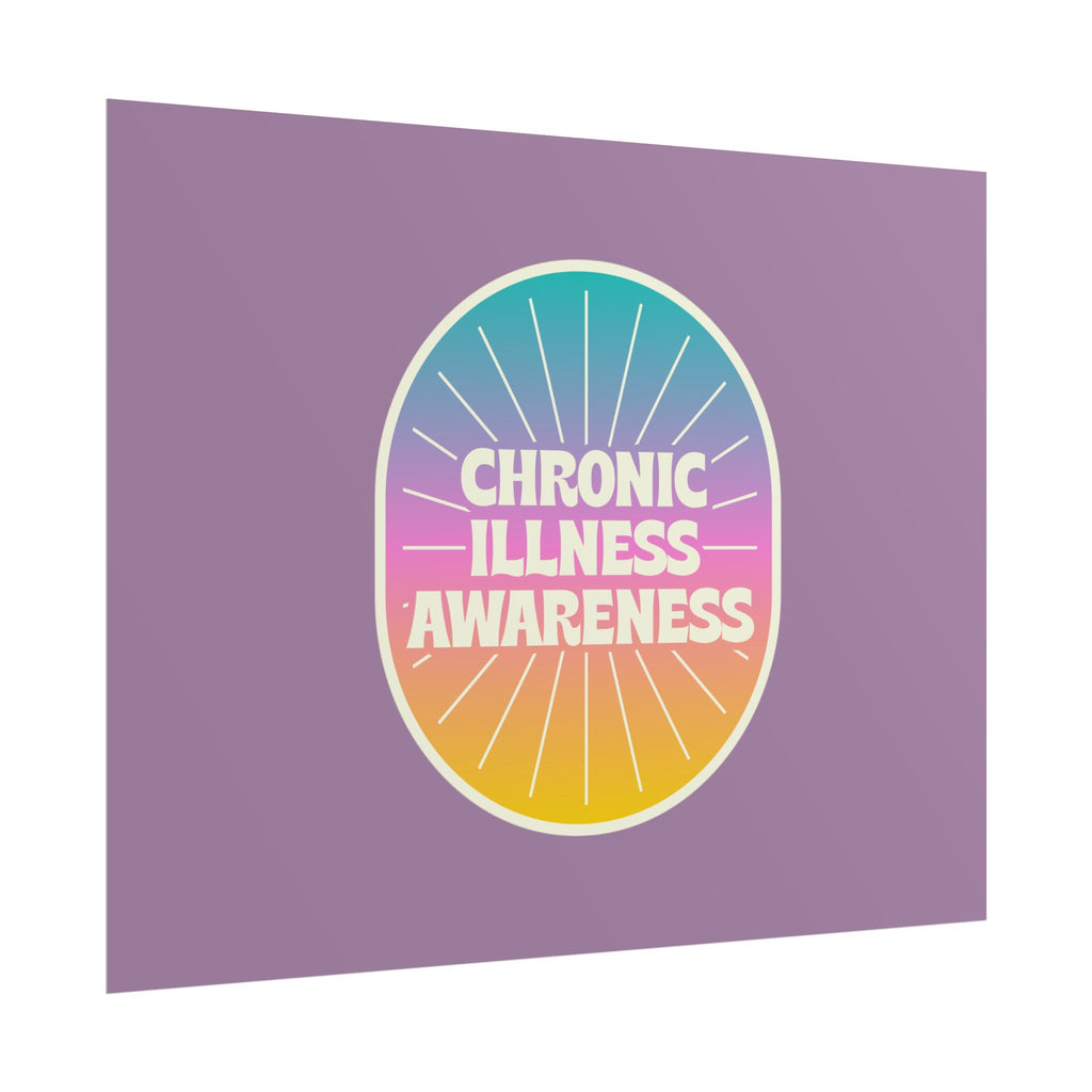 Chronic Illness Awareness - Rolled Poster