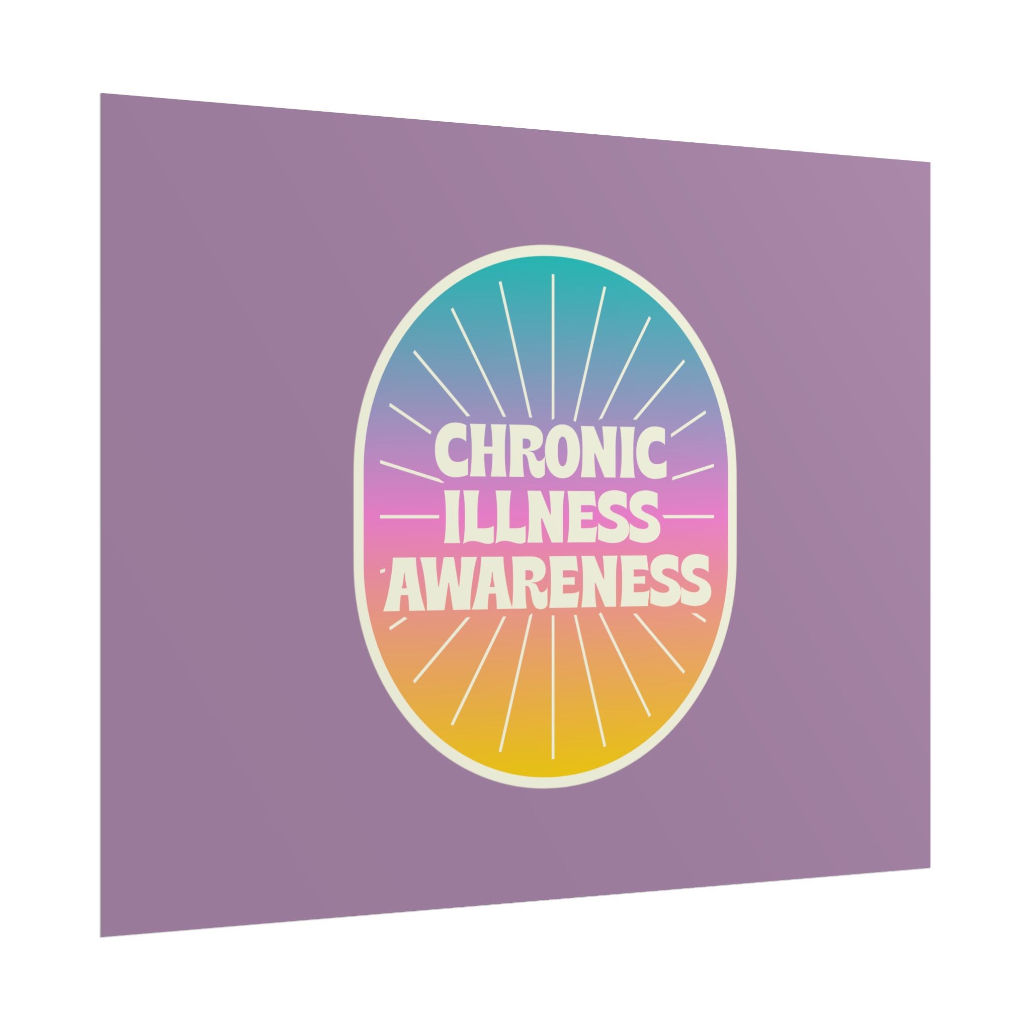 Chronic Illness Awareness - Rolled Poster