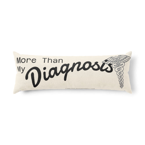 Body Pillow - More Than My Diagnosis