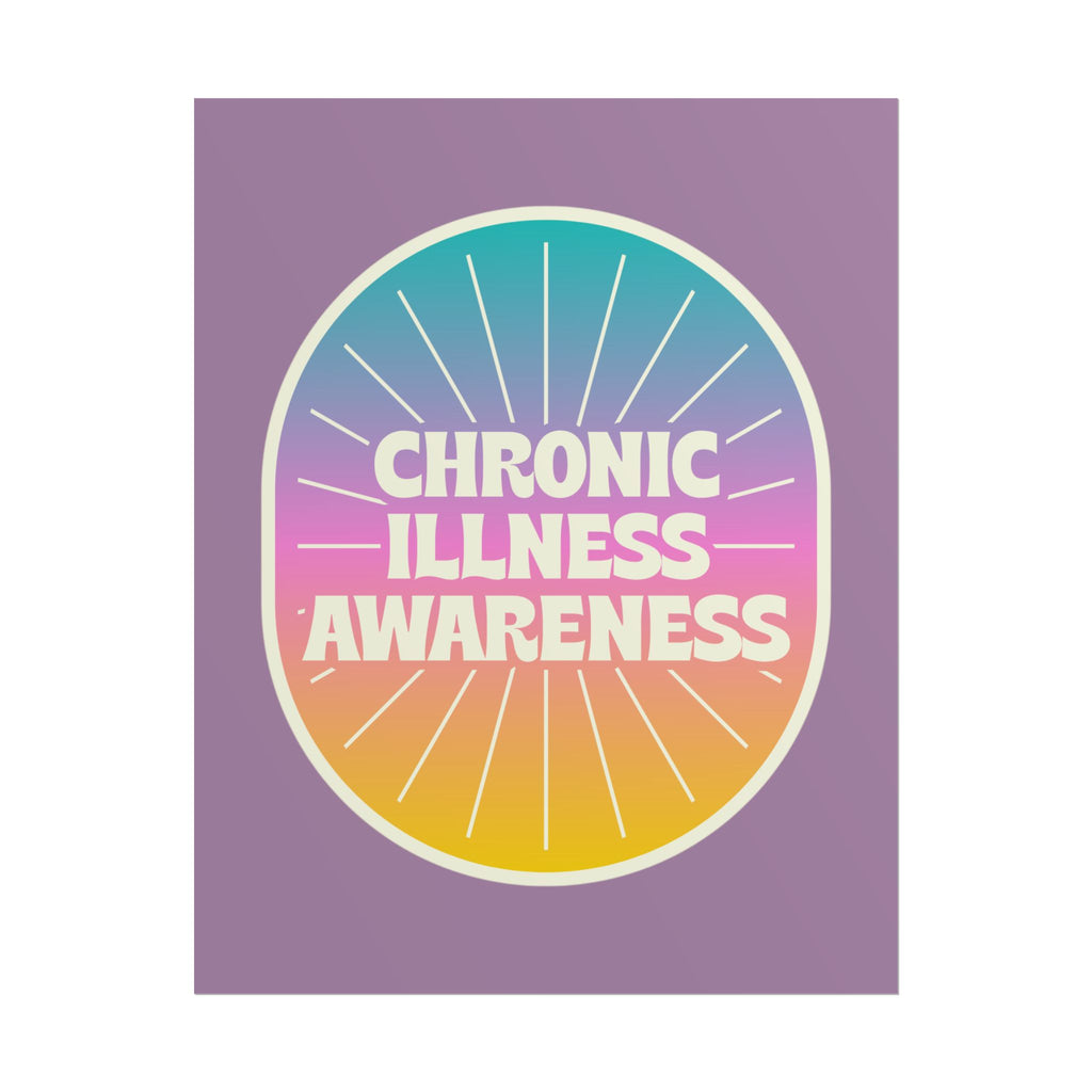 Chronic Illness Awareness - Rolled Poster
