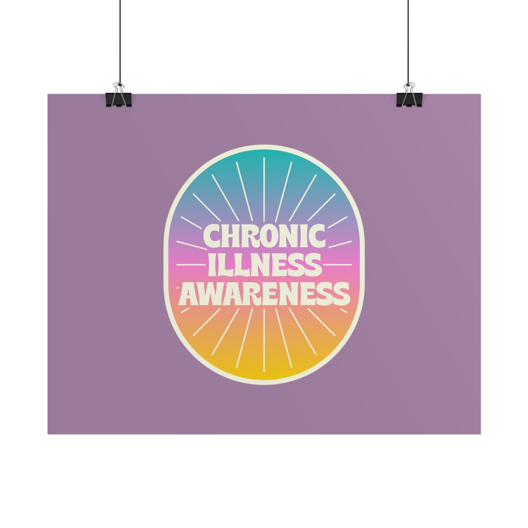 Chronic Illness Awareness - Rolled Poster