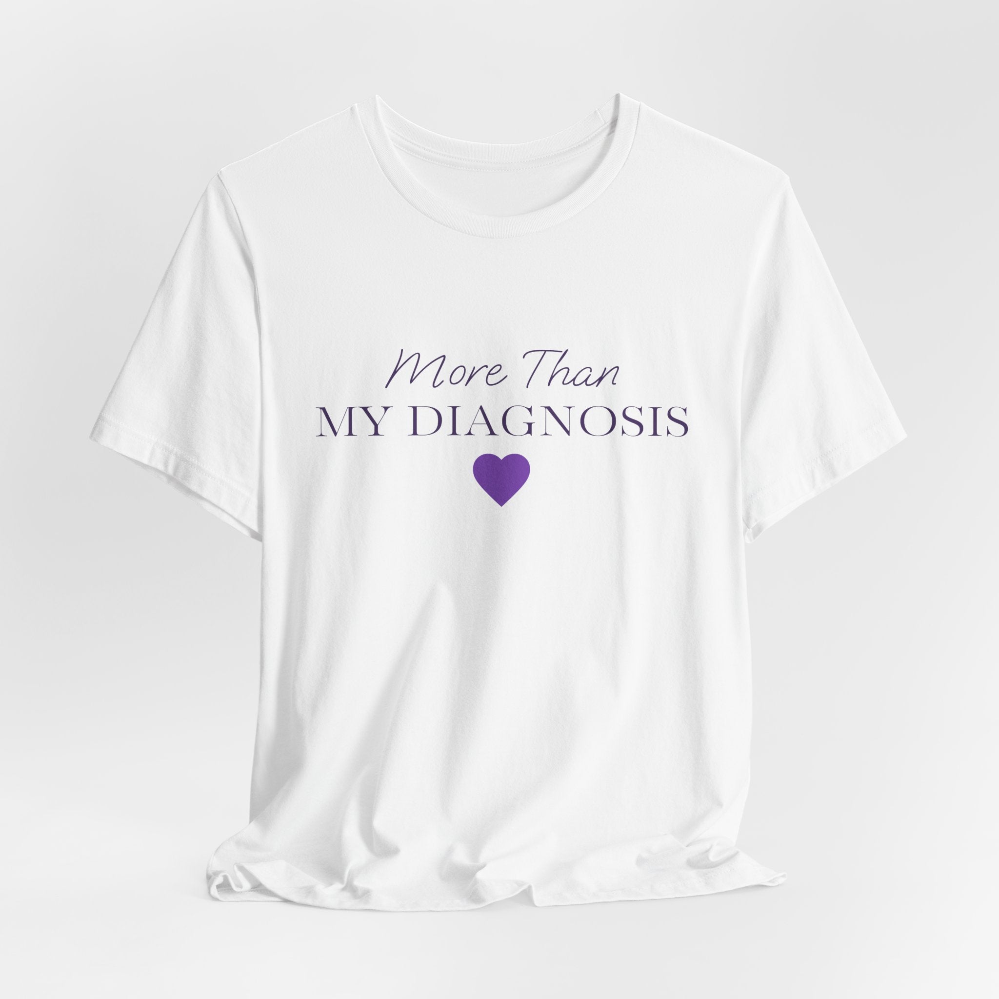 More Than My Diagnosis T‑Shirt —  Chronic Illness Awareness Tee
