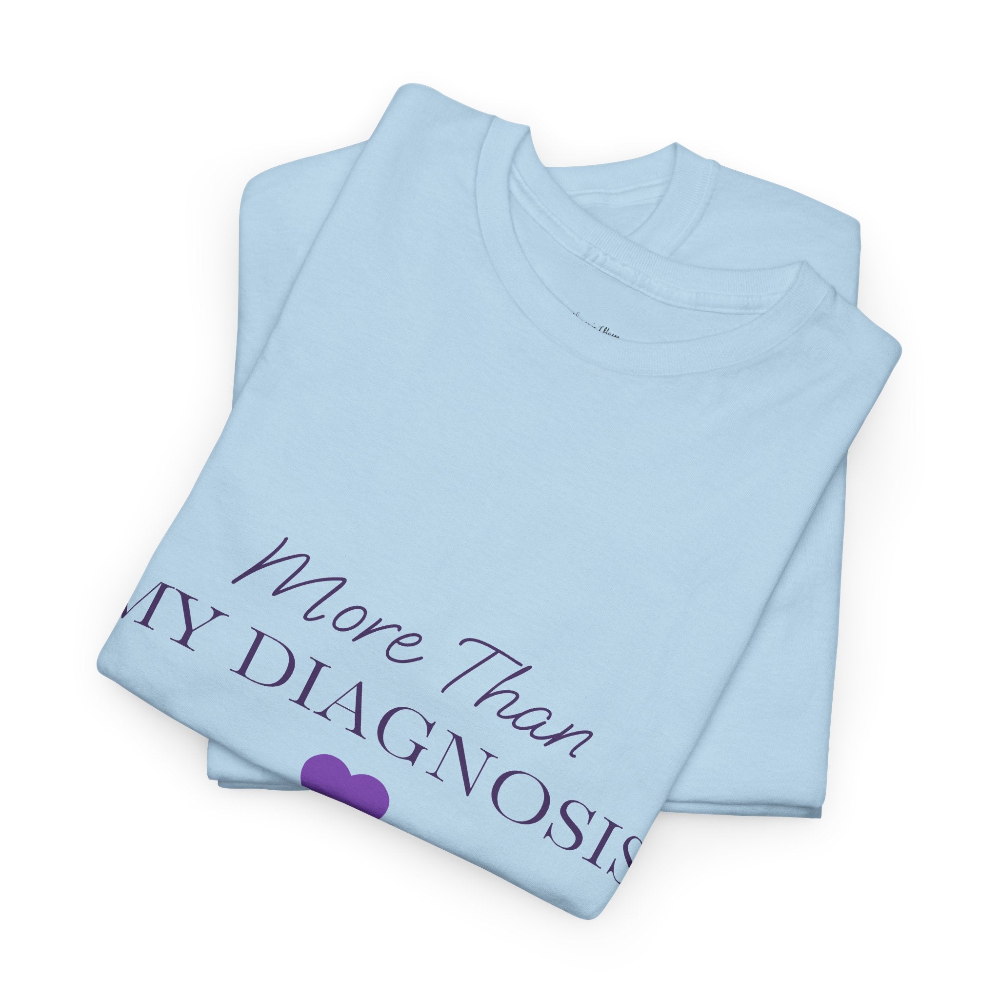 More Than My Diagnosis T-Shirt — Chronic Illness Awareness Tee